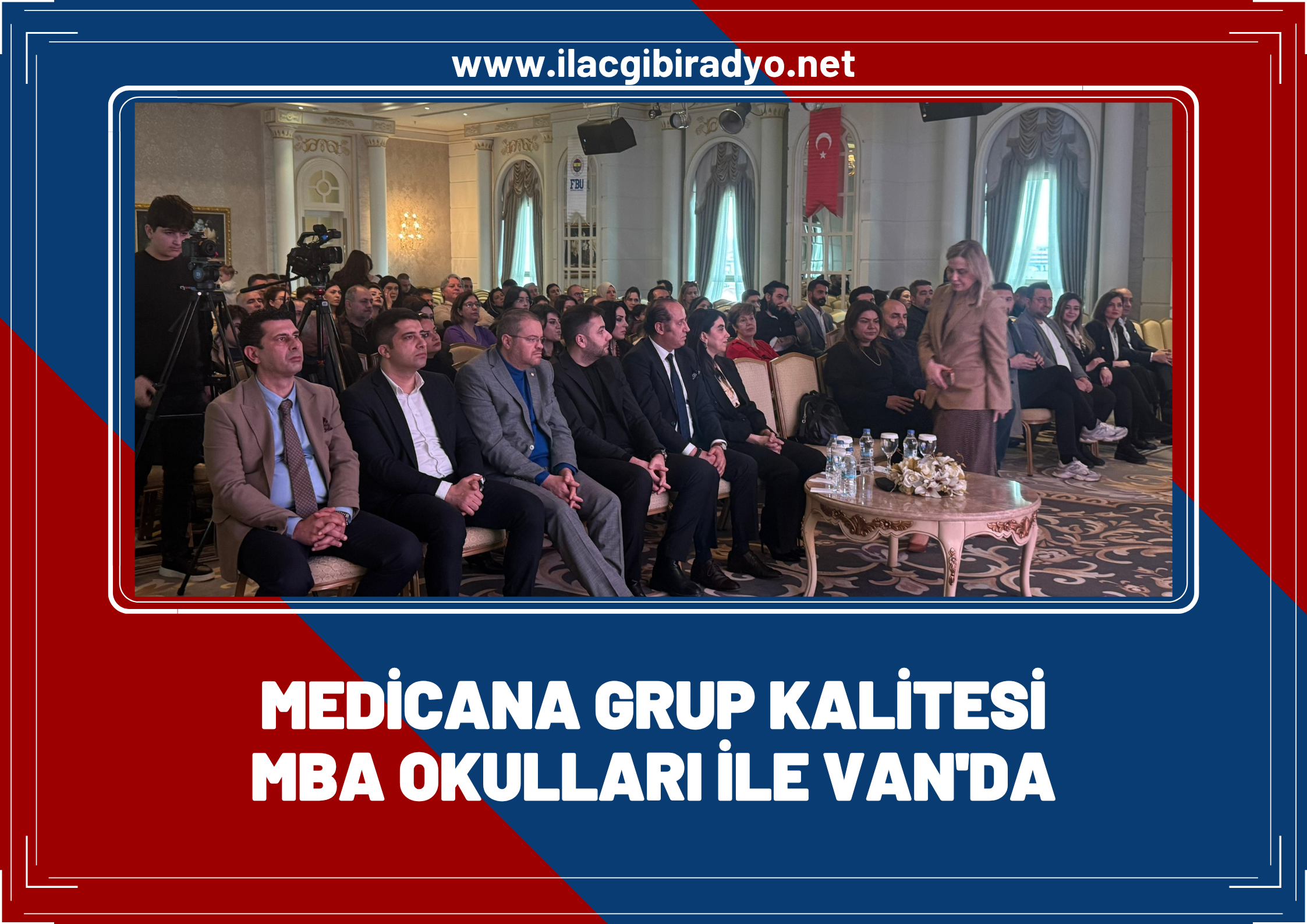 Medicana Grup Kalitesi MBA okulları ile Van’da!