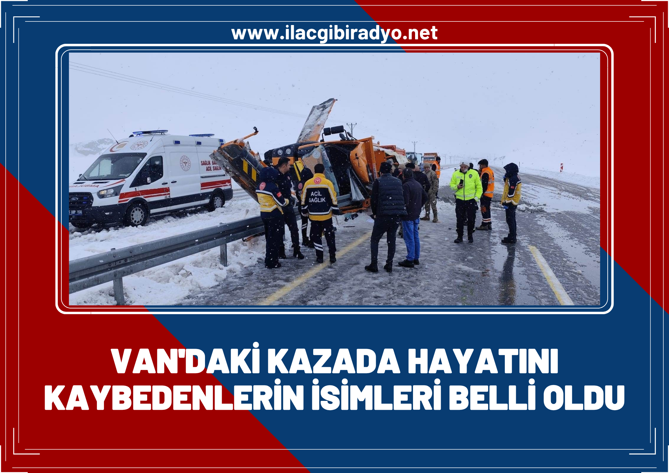 Van’da 2 kişinin hayatını kaybettiği kazada ölenlerin isimleri belli oldu!