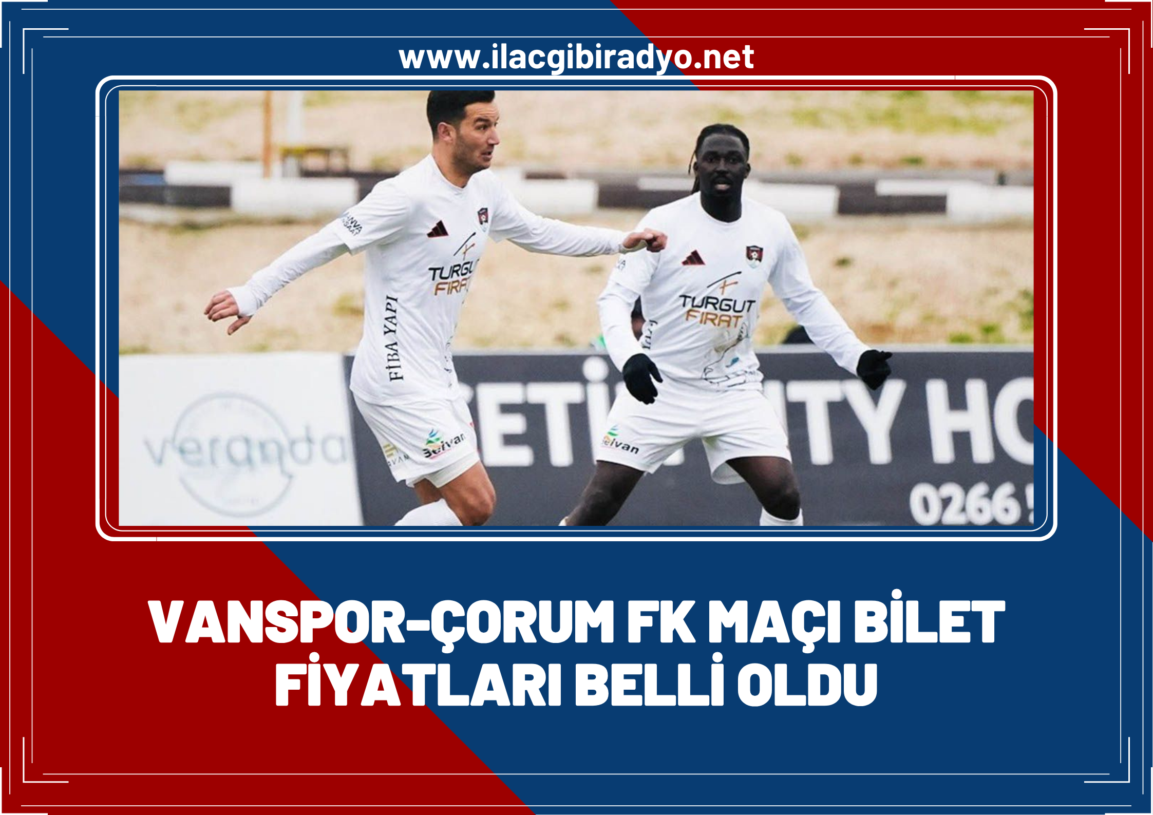 Vanspor - Çorum FK maçı bilet fiyatları belli oldu