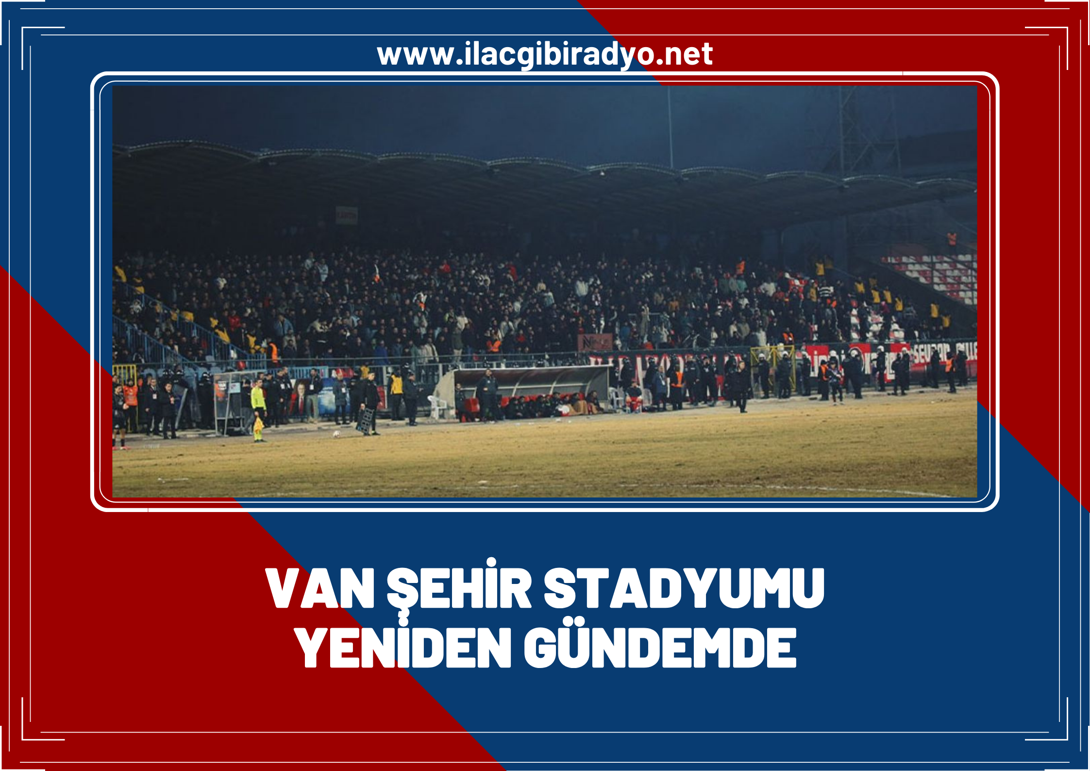 Van Şehir Stadyumu yeniden gündemde!