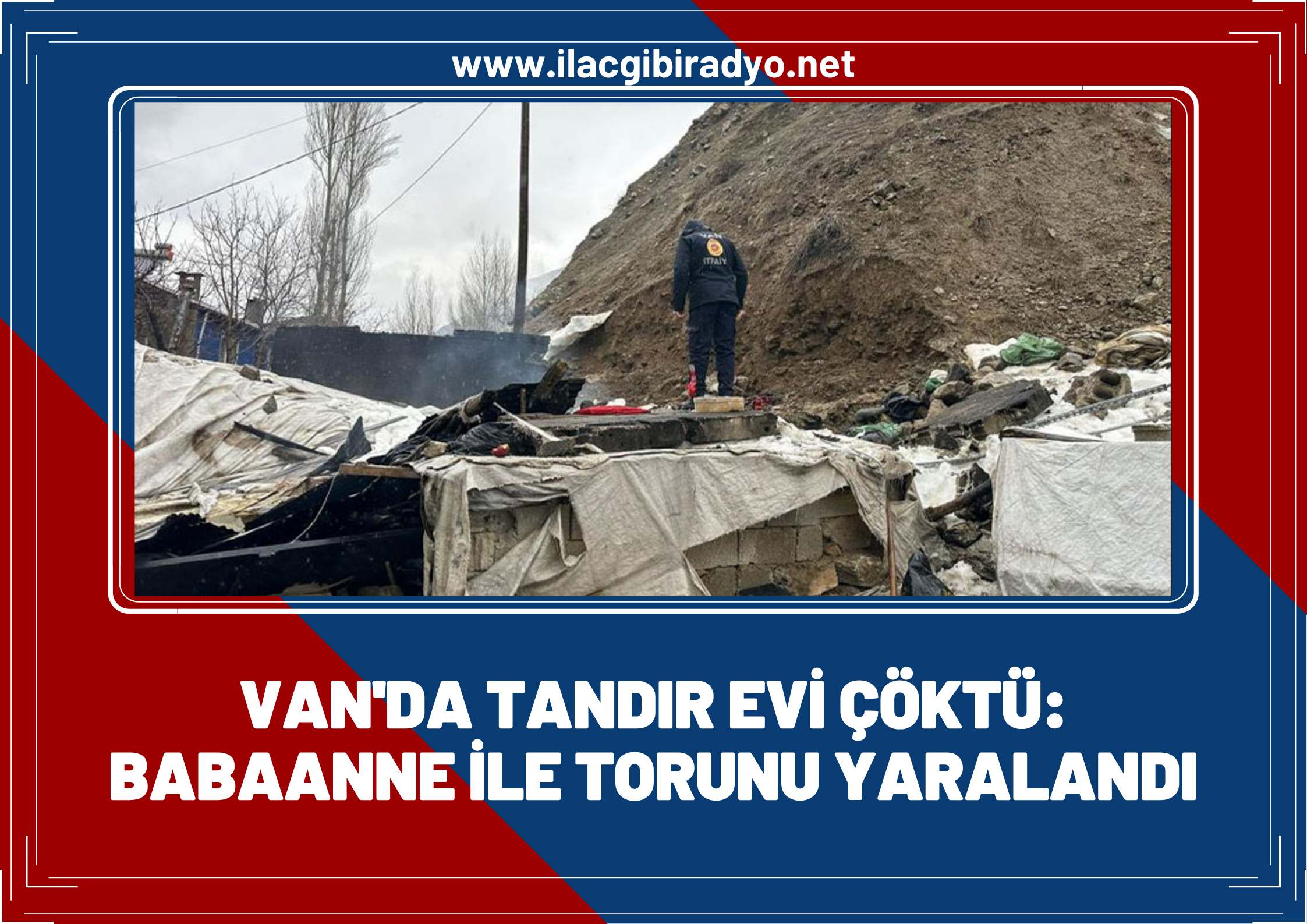 Van'da tandır evi çöktü: Babaanne ile torunu yaralandı