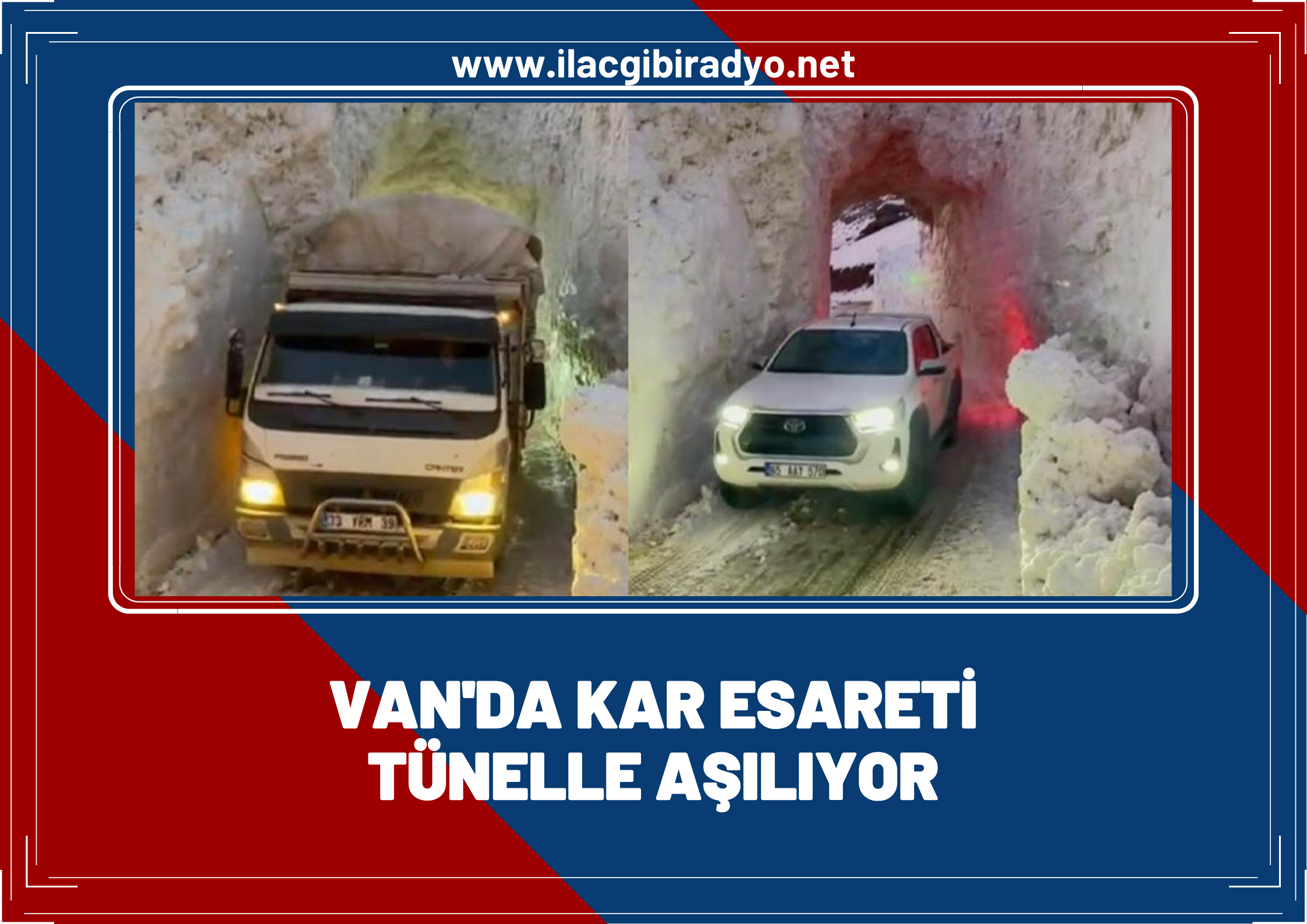 Van'da kar esareti tünelle aşılıyor