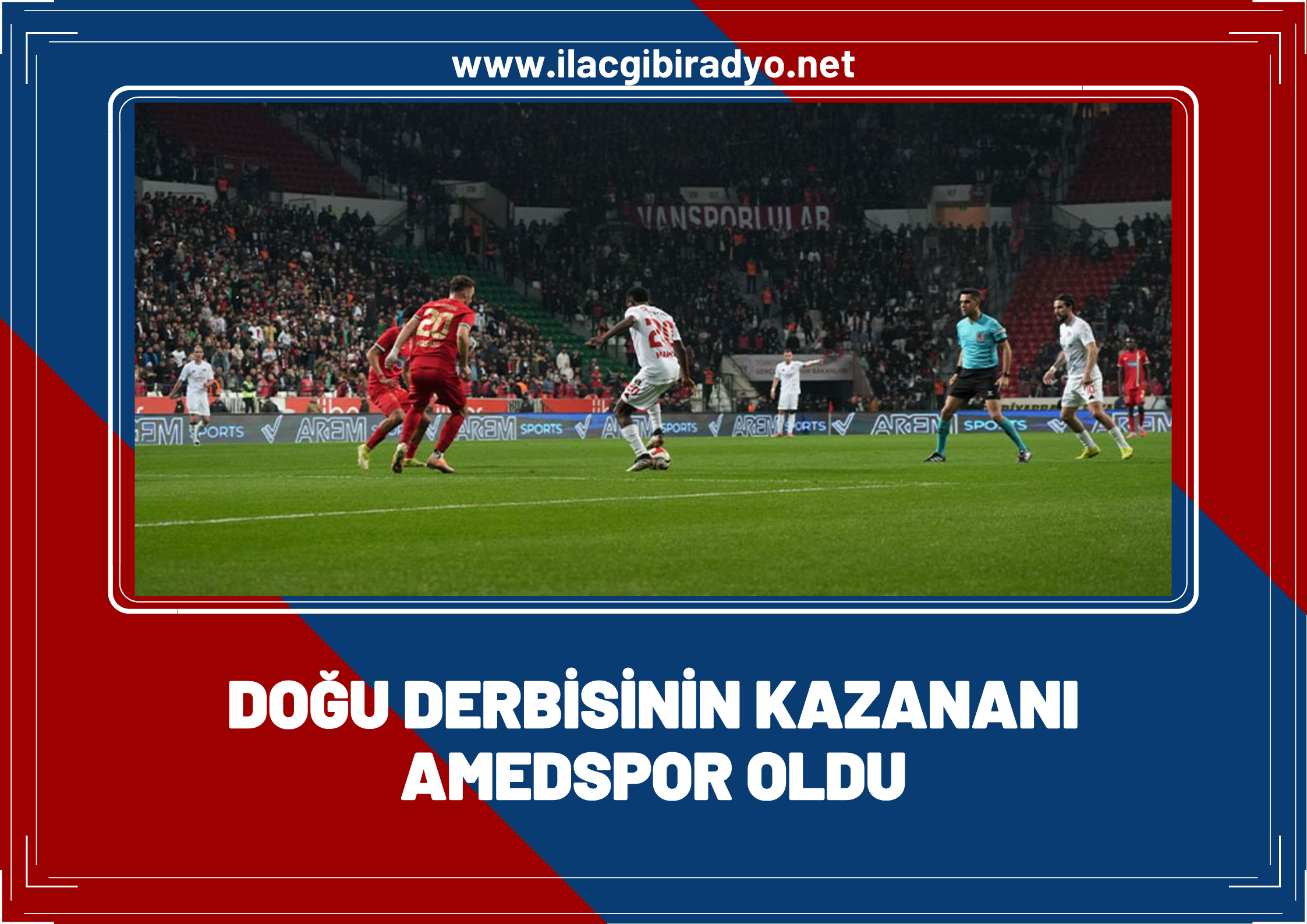 Amedspor – Vanspor maçında gol uzatmalarda geldi: Vanspor eli boş döndü!