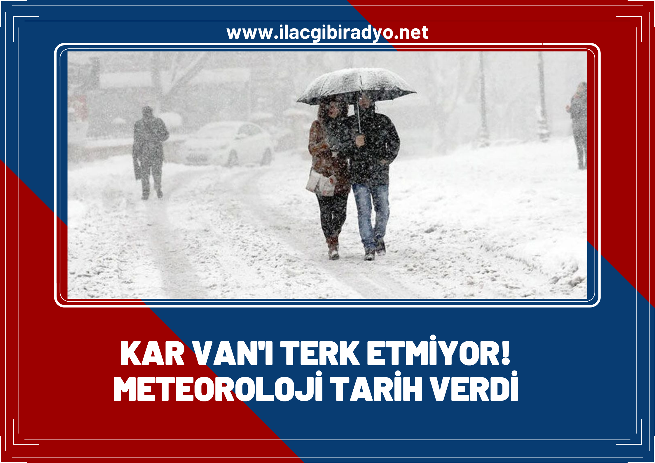 Kar Van’ı terk etmiyor! Meteoroloji tarih verdi