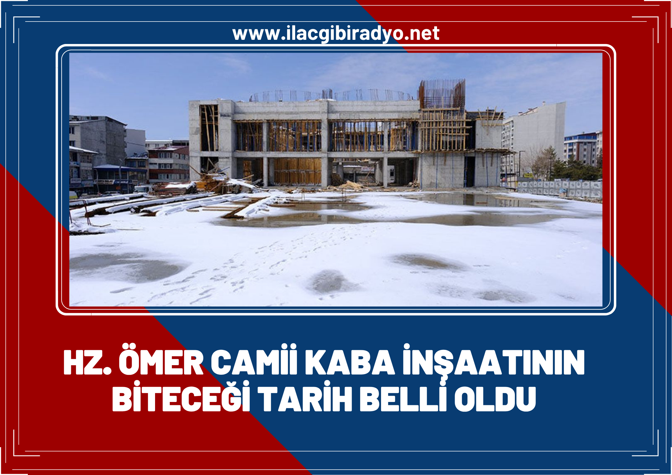 Van Hz. Ömer Camisi kaba inşaatının biteceği tarih belli oldu