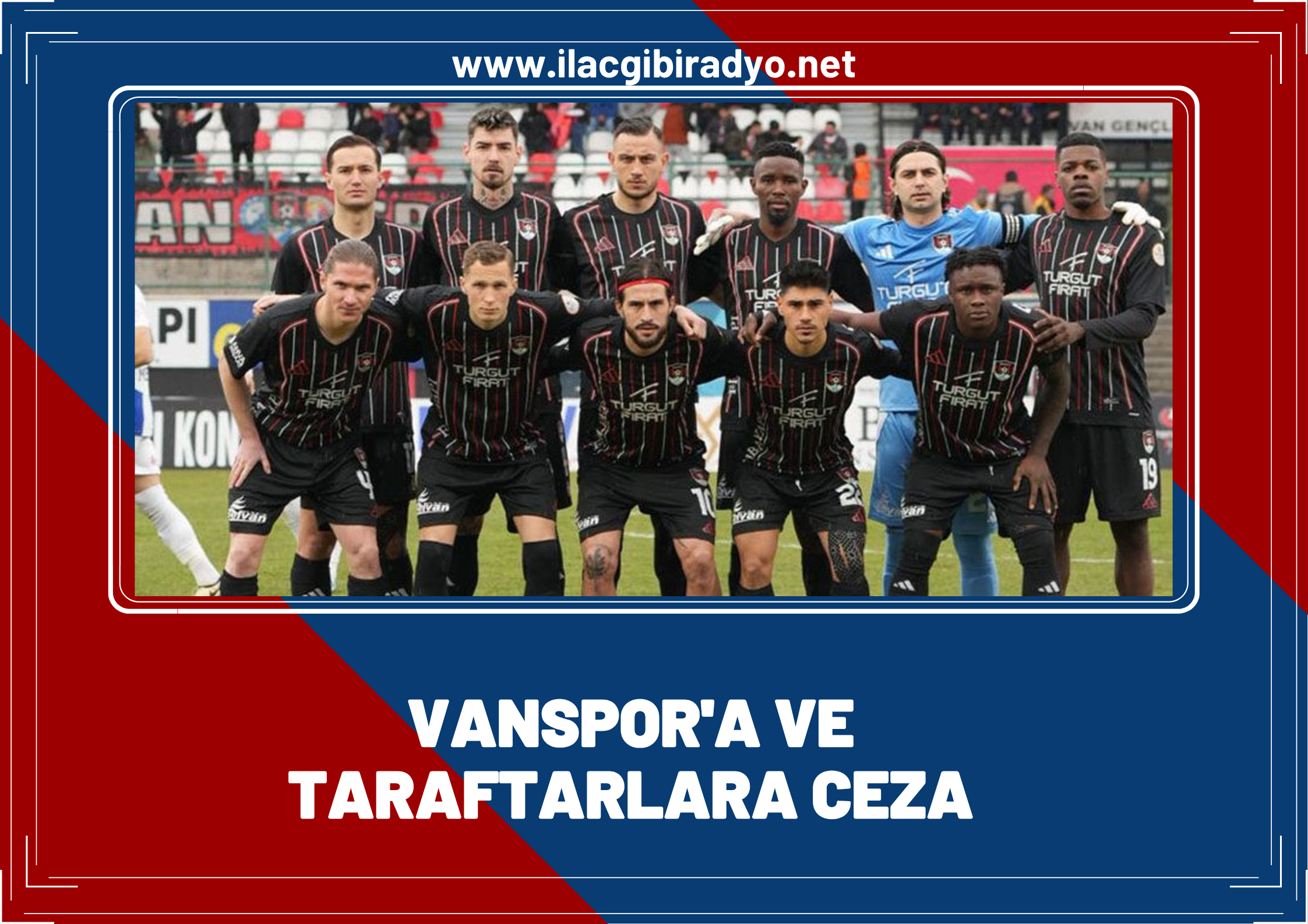 Vanspor’a ve taraftarlara ceza!