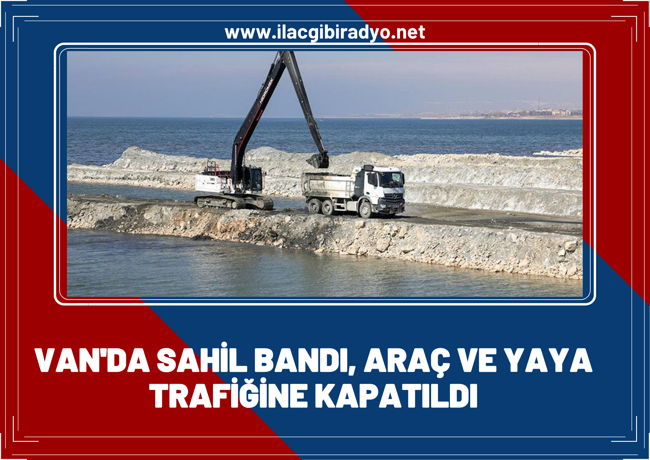 Van’da sahil bandı araç ve yaya trafiğine kapatıldı