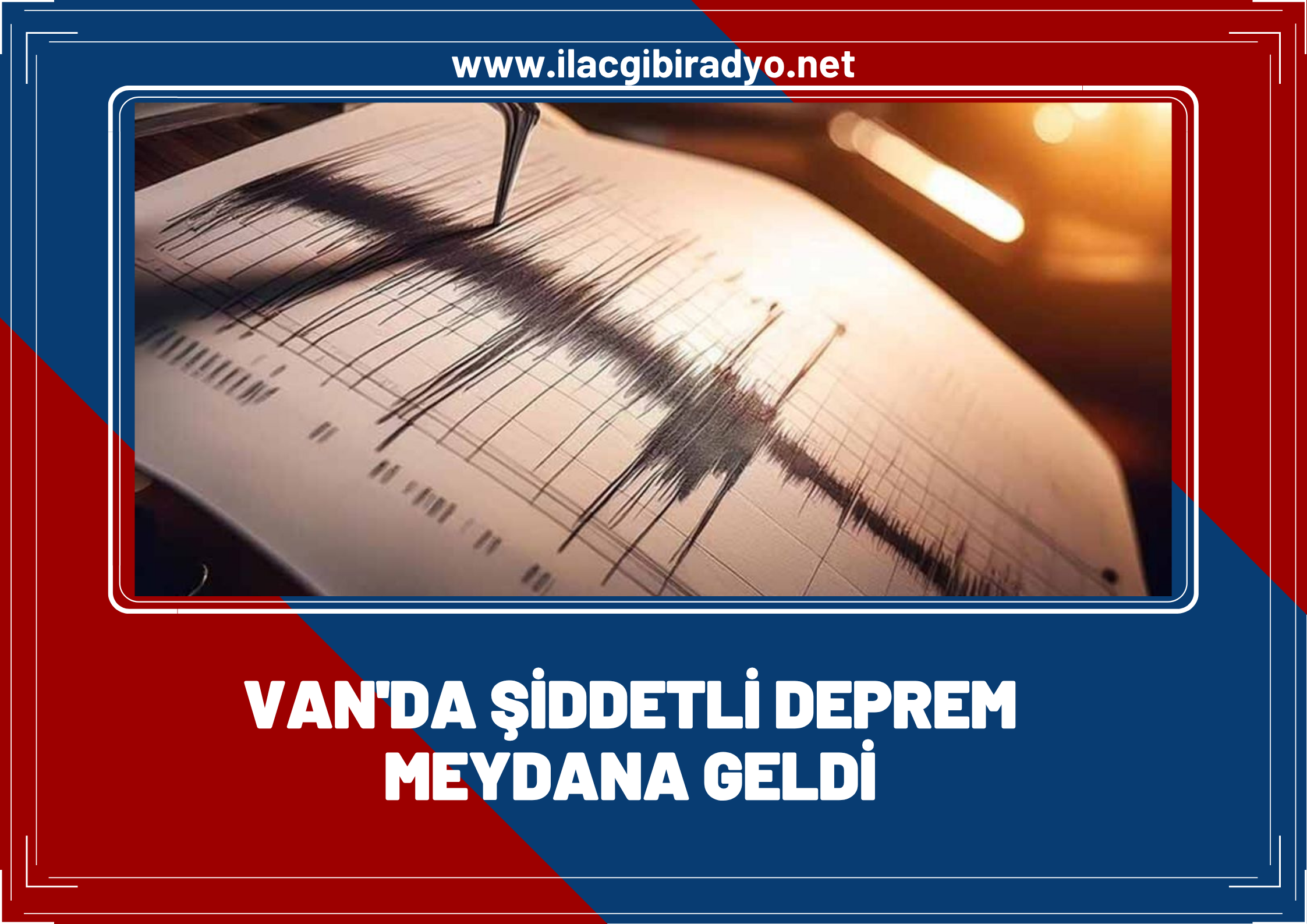 Van'da şiddetli bir deprem meydana geldi!