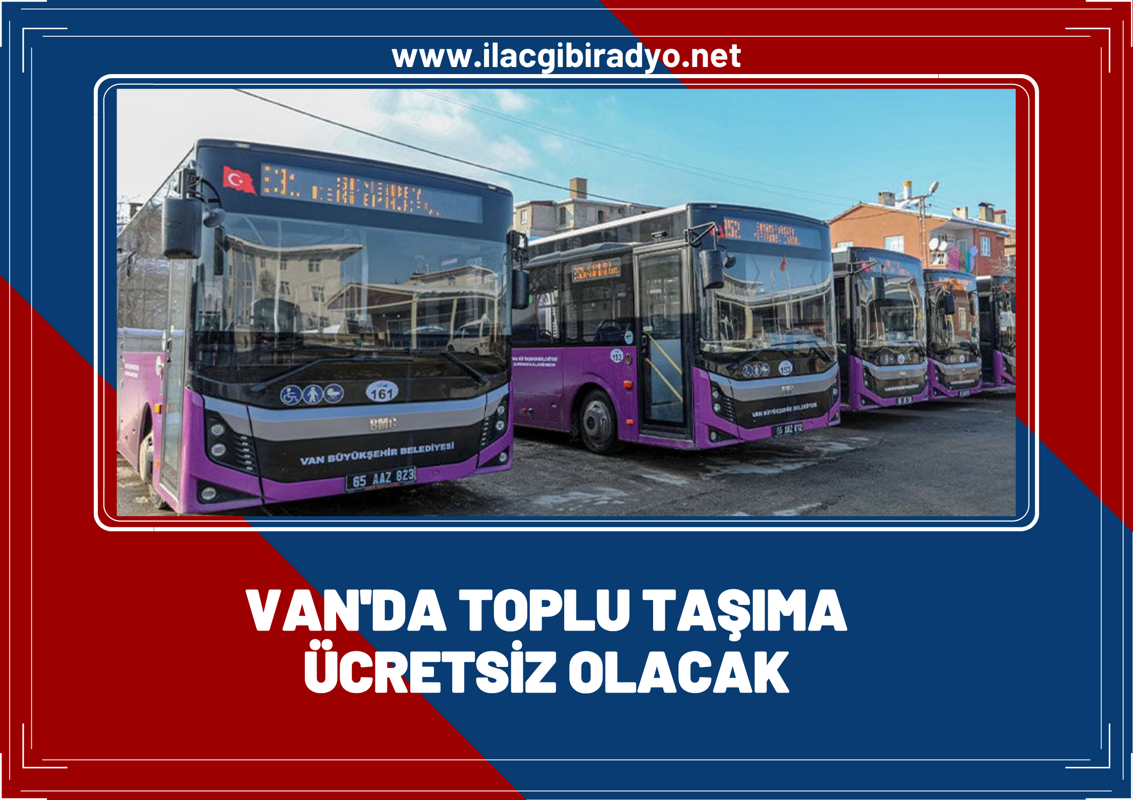 Van’da toplu taşıma ücretsiz olacak