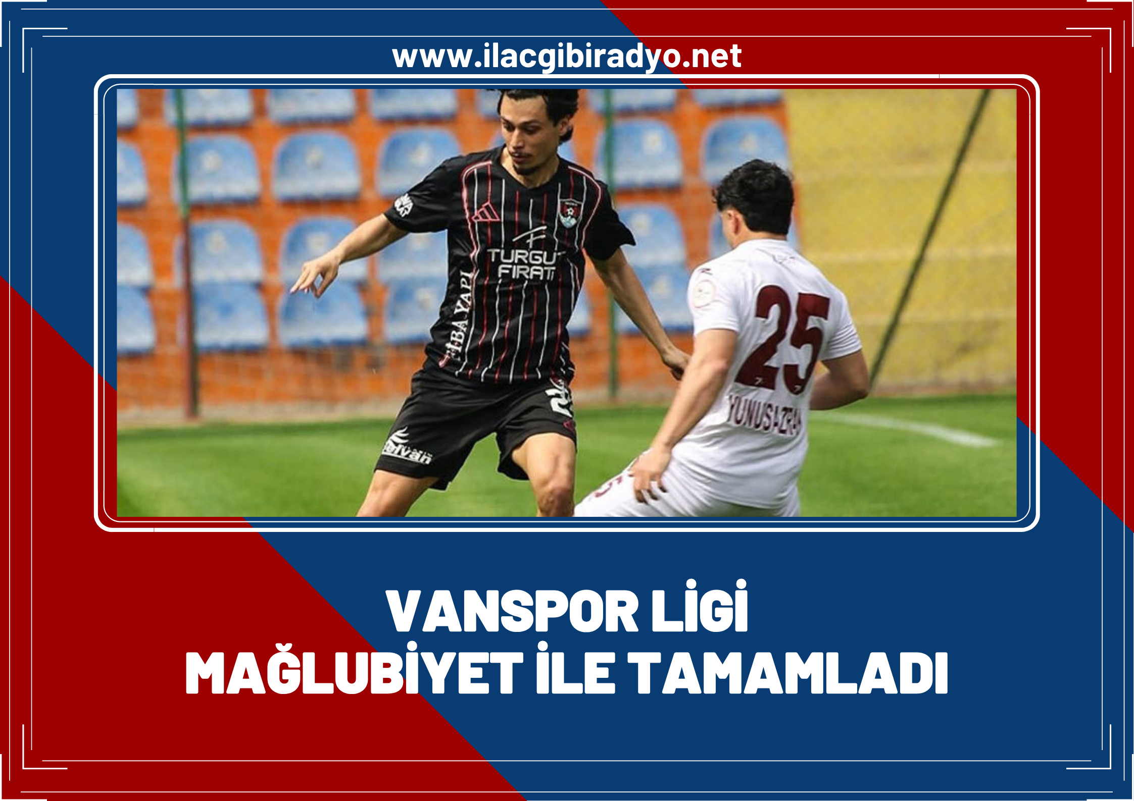 Vanspor ligi mağlubiyetle tamamladı!