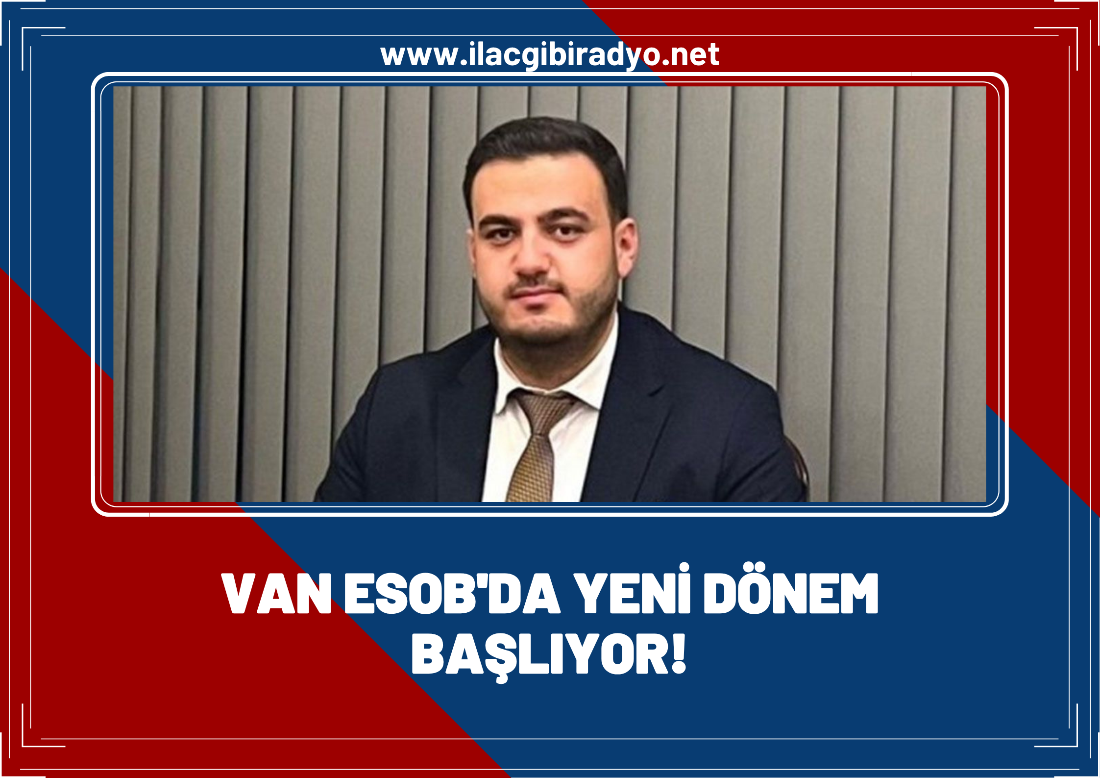 Van ESOB’da Bayrak Değişimi: Yeni Başkan Eser Adıyaman!