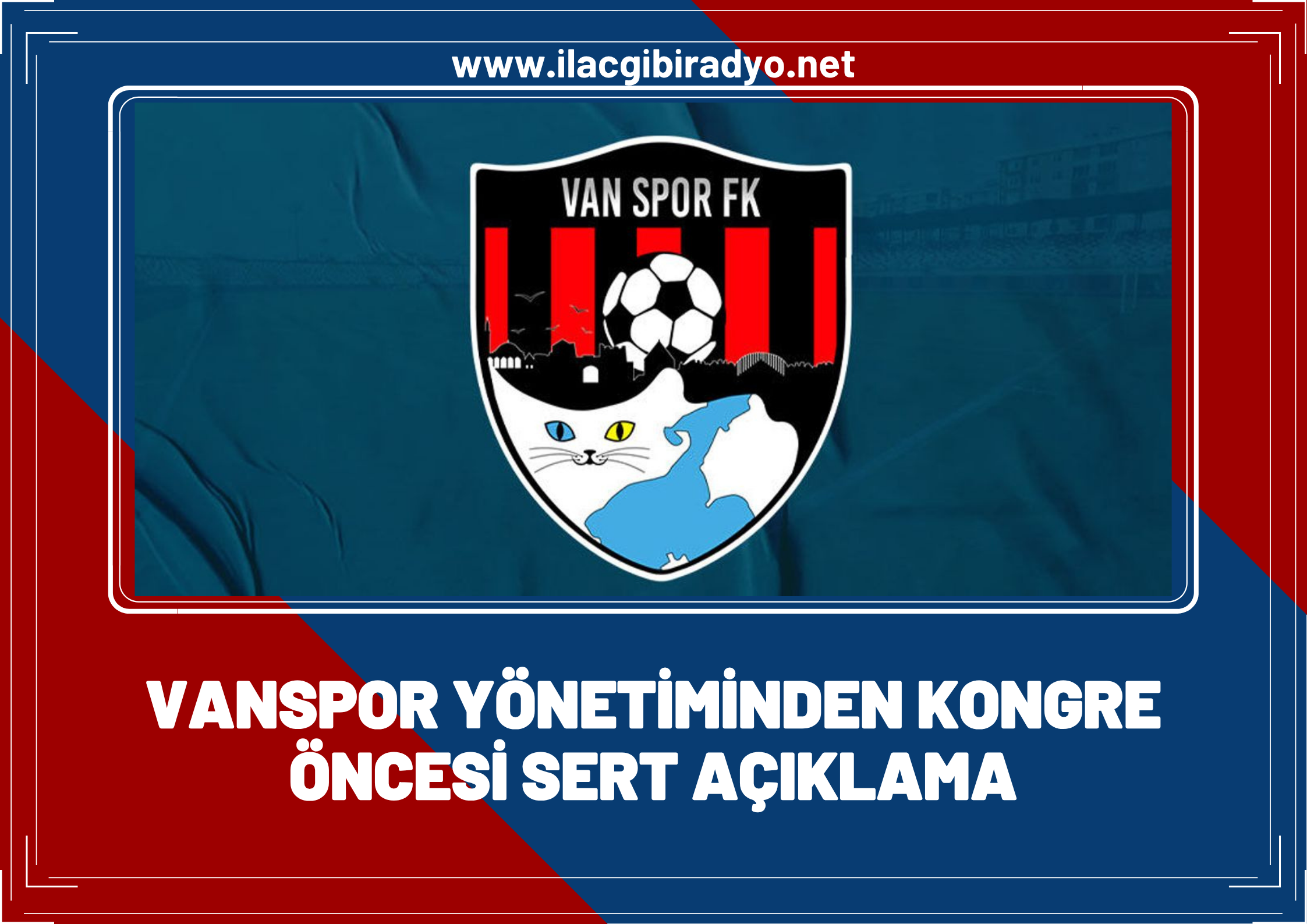 Vanspor yönetiminden kongre öncesi sert açıklama!