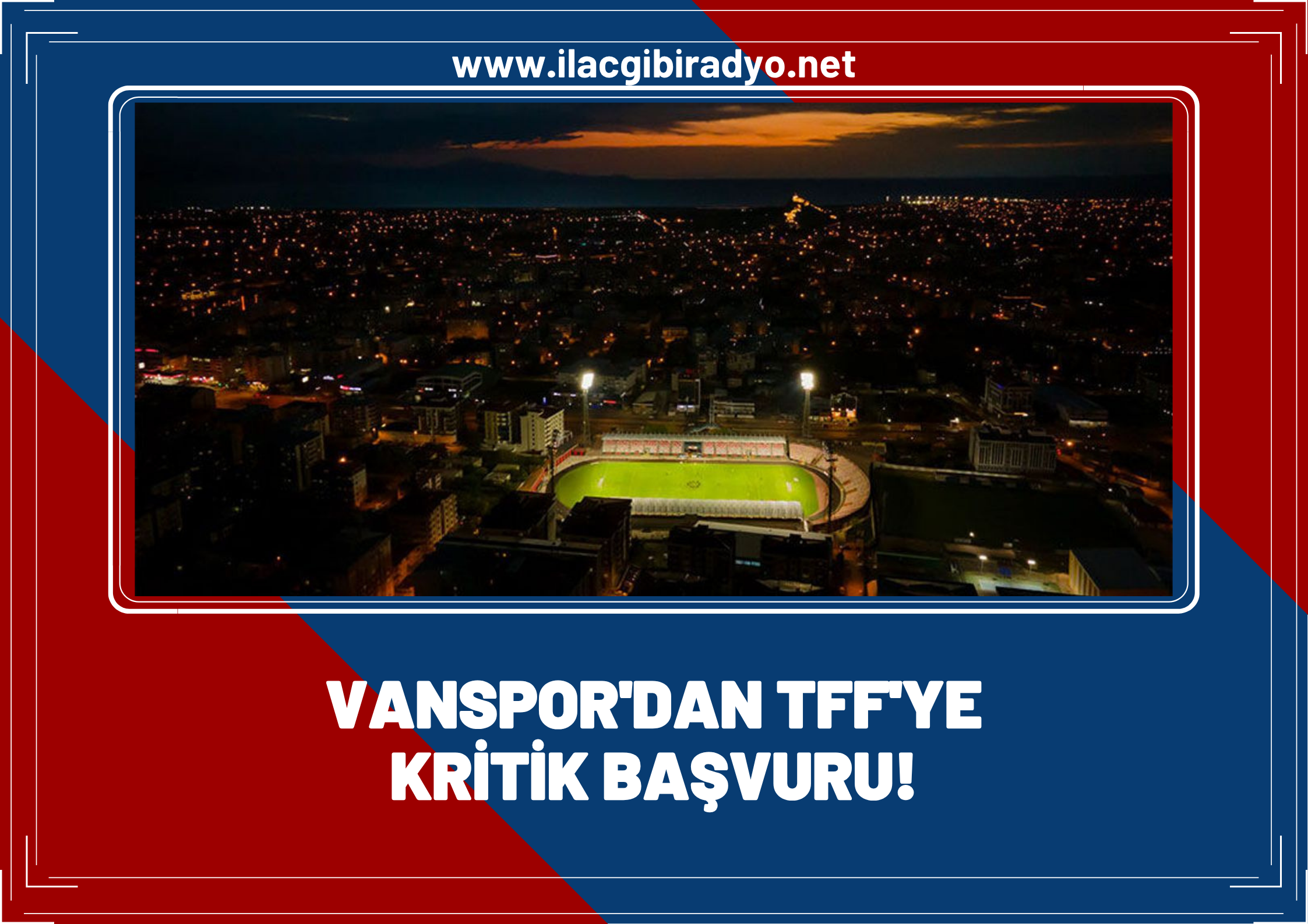 Vanspor iç saha maçlarını nerede oynayacak? TFF’ye başvuru yapıldı