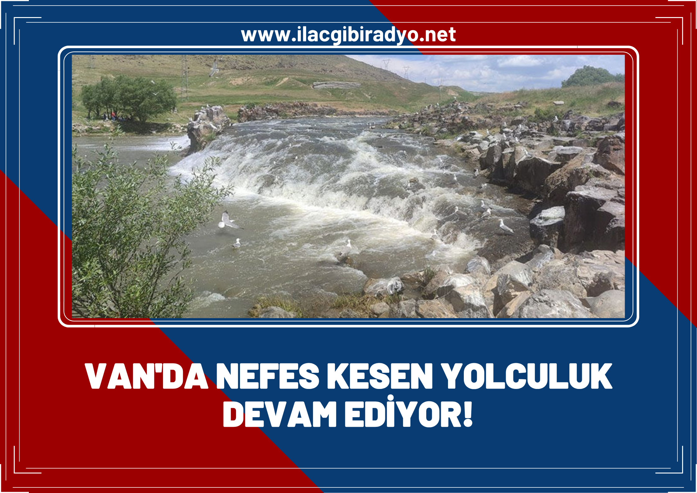 Van’da nefes kesen yolculuk devam ediyor