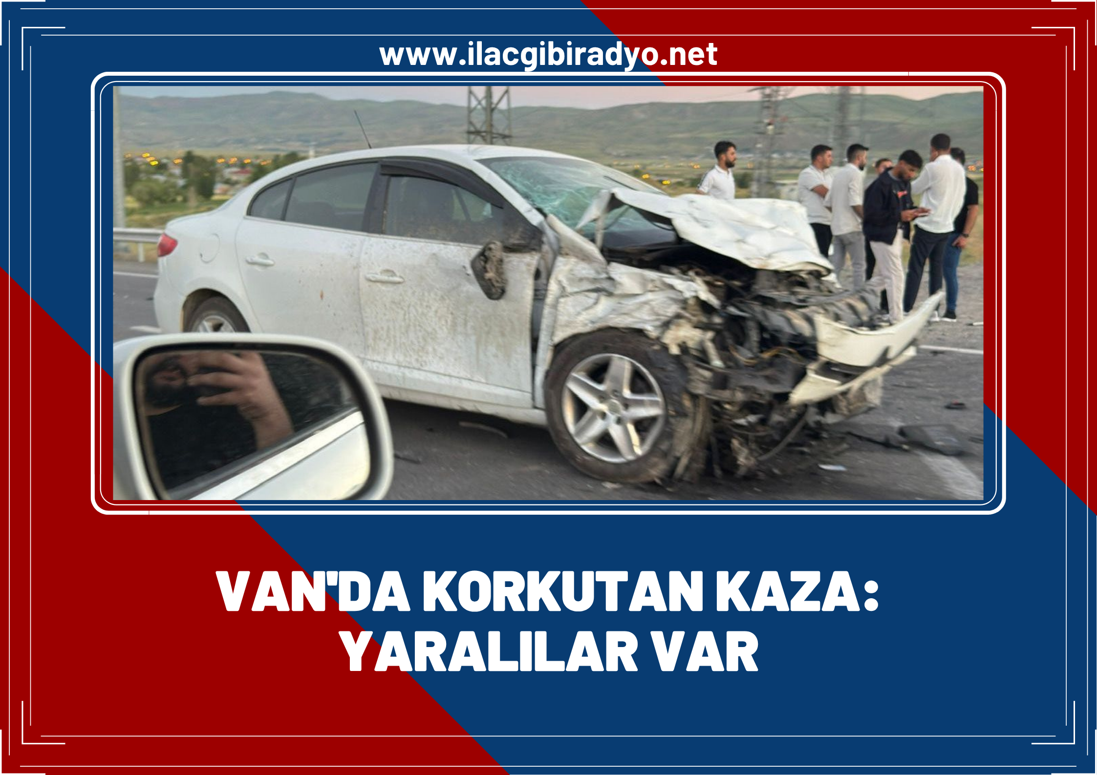 Van'da korkutan kaza: İki araç kafa kafaya çarpıştı, yaralılar var