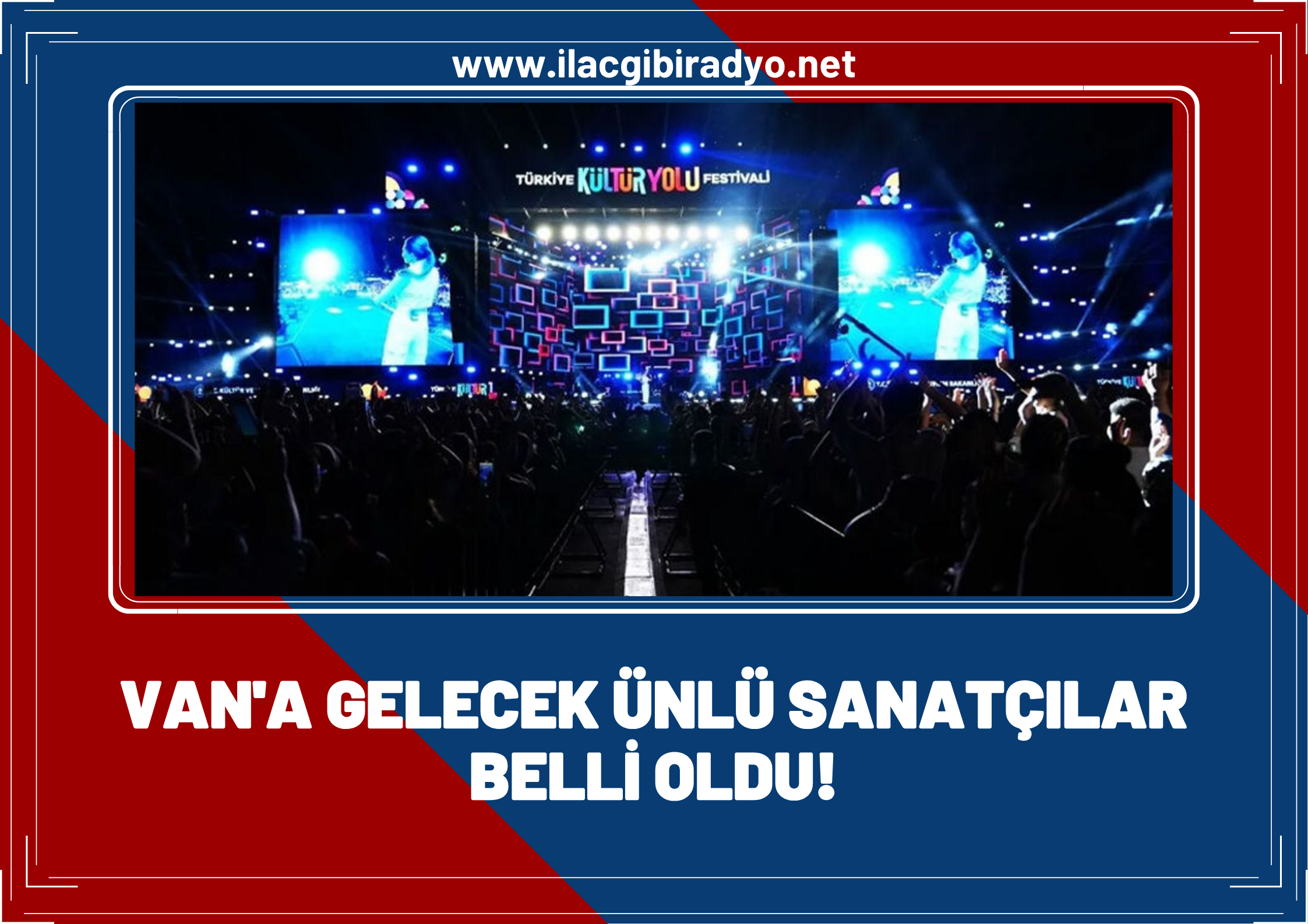 Van’a gelecek ünlü sanatçılar belli oldu