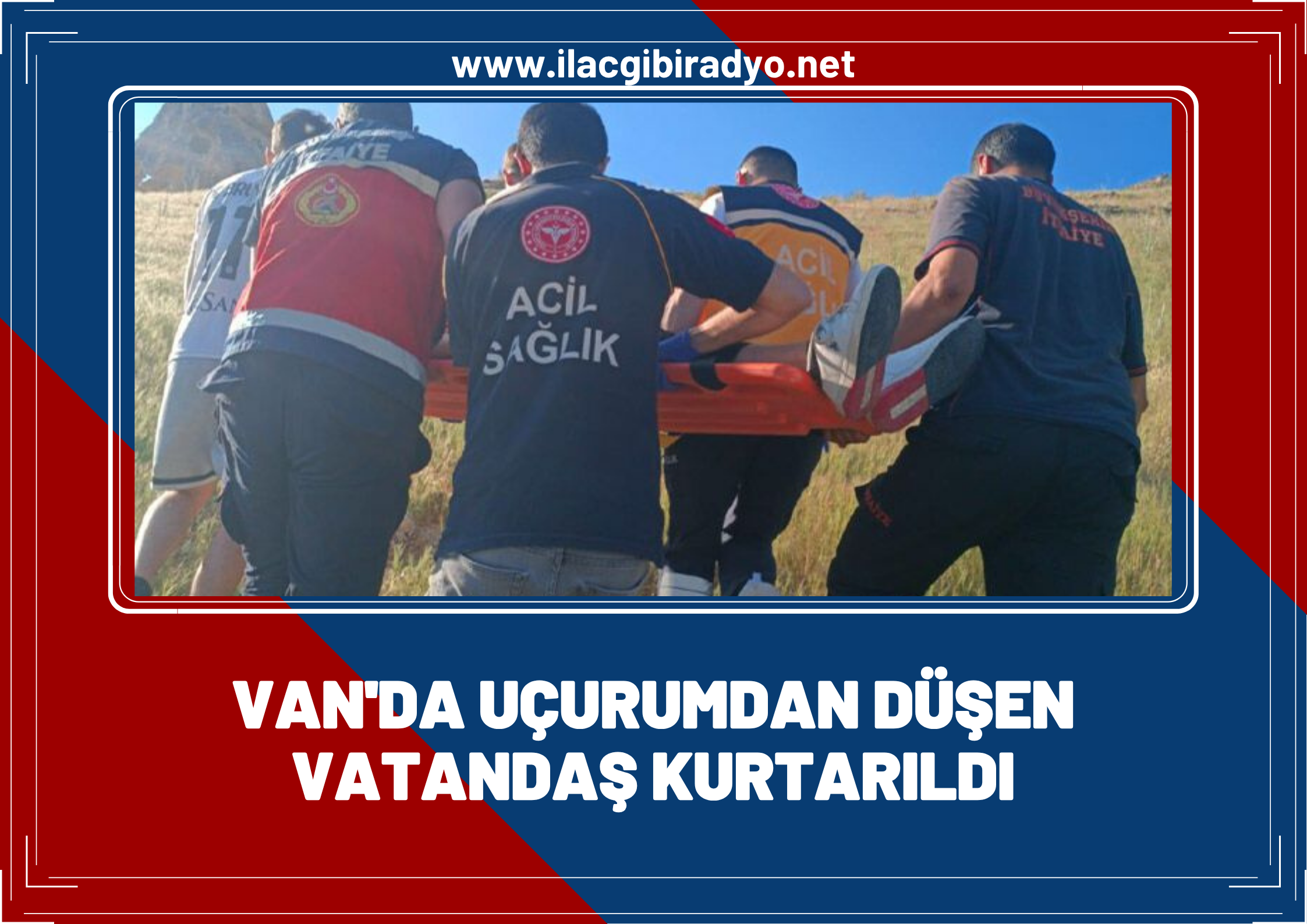 Van'da uçurumdan düşen vatandaş kurtarıldı!