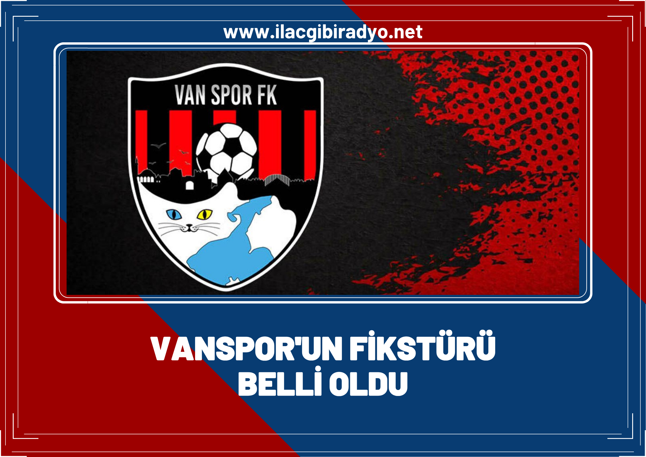 1. Lig Fikstürü çekildi: Van Spor FK'nin ilk rakibi belli oldu