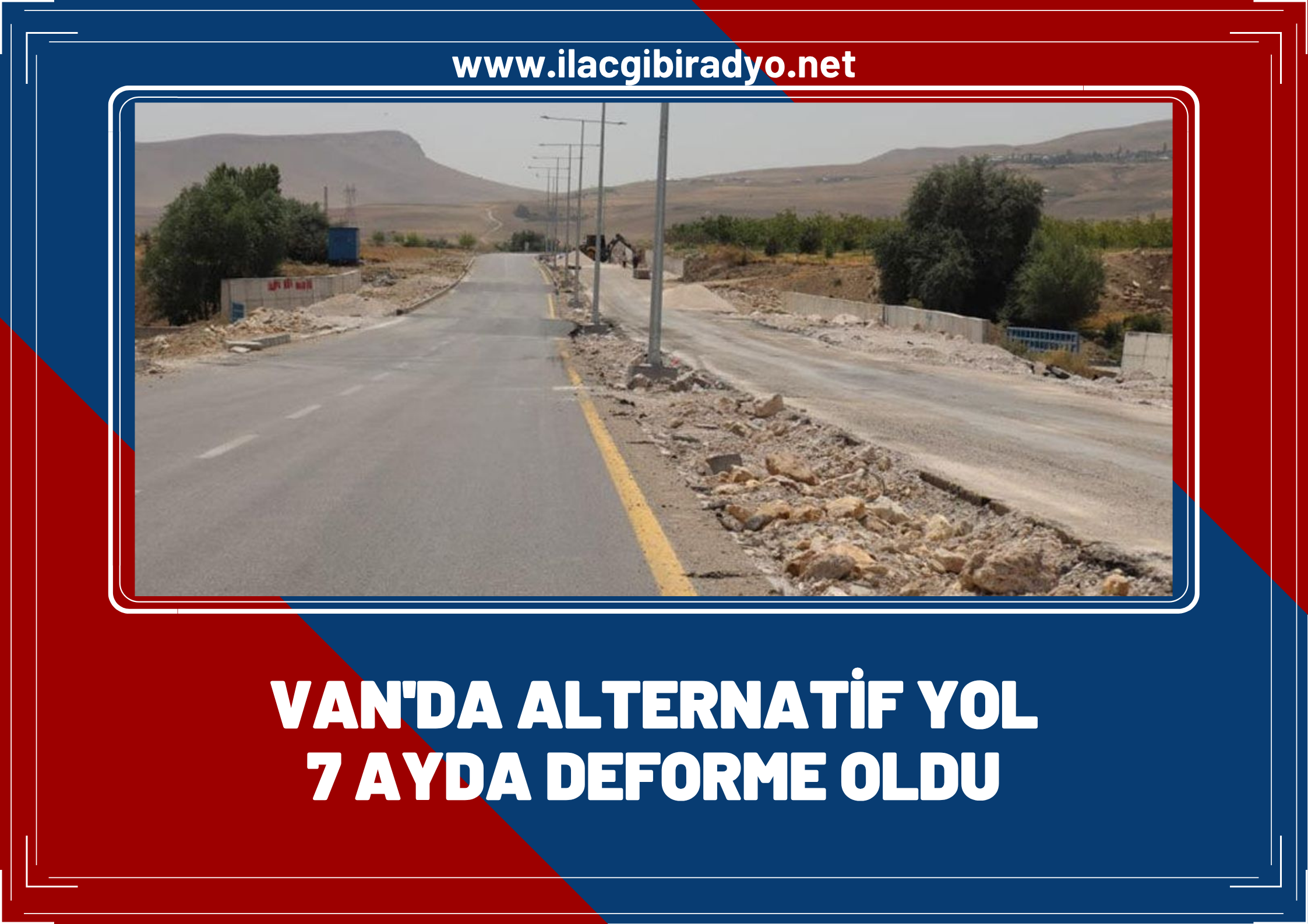 Van'da alternatif yol 7 ayda deforme oldu