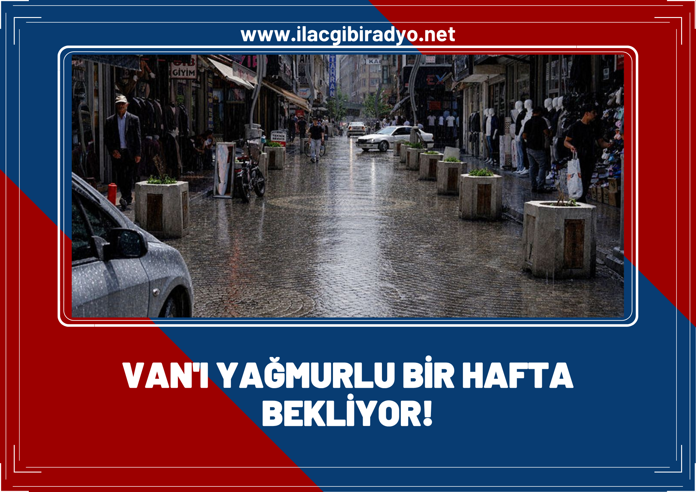 Van’da yağmurlu hafta!