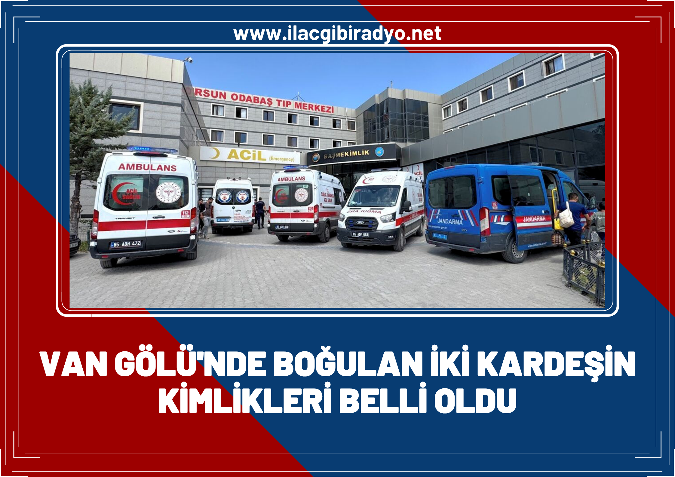 Van Gölü’nde boğularak hayatını kaybeden 2 kardeşin kimlikleri belli oldu!
