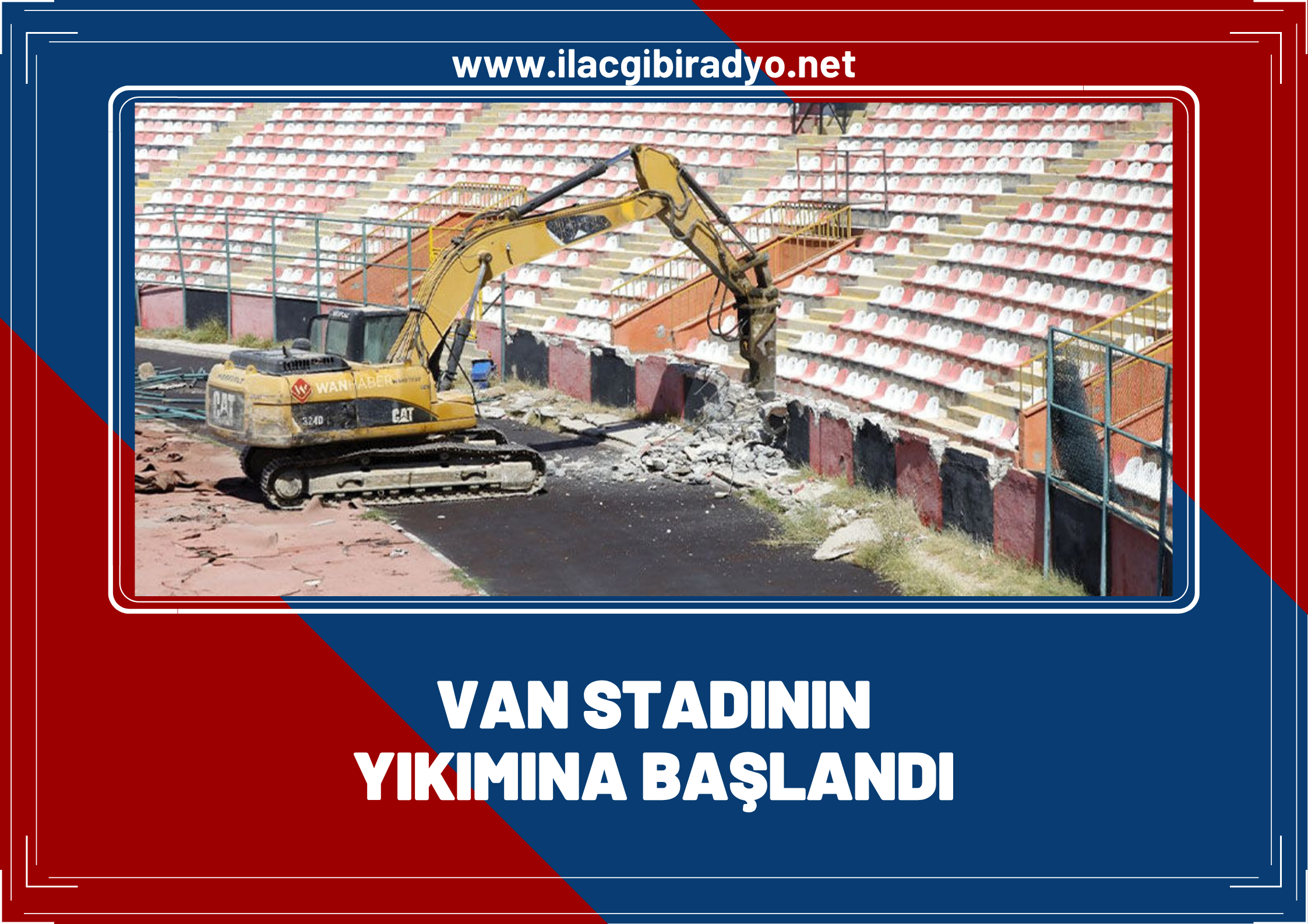 Van Stadı’nın yıkımına başlandı