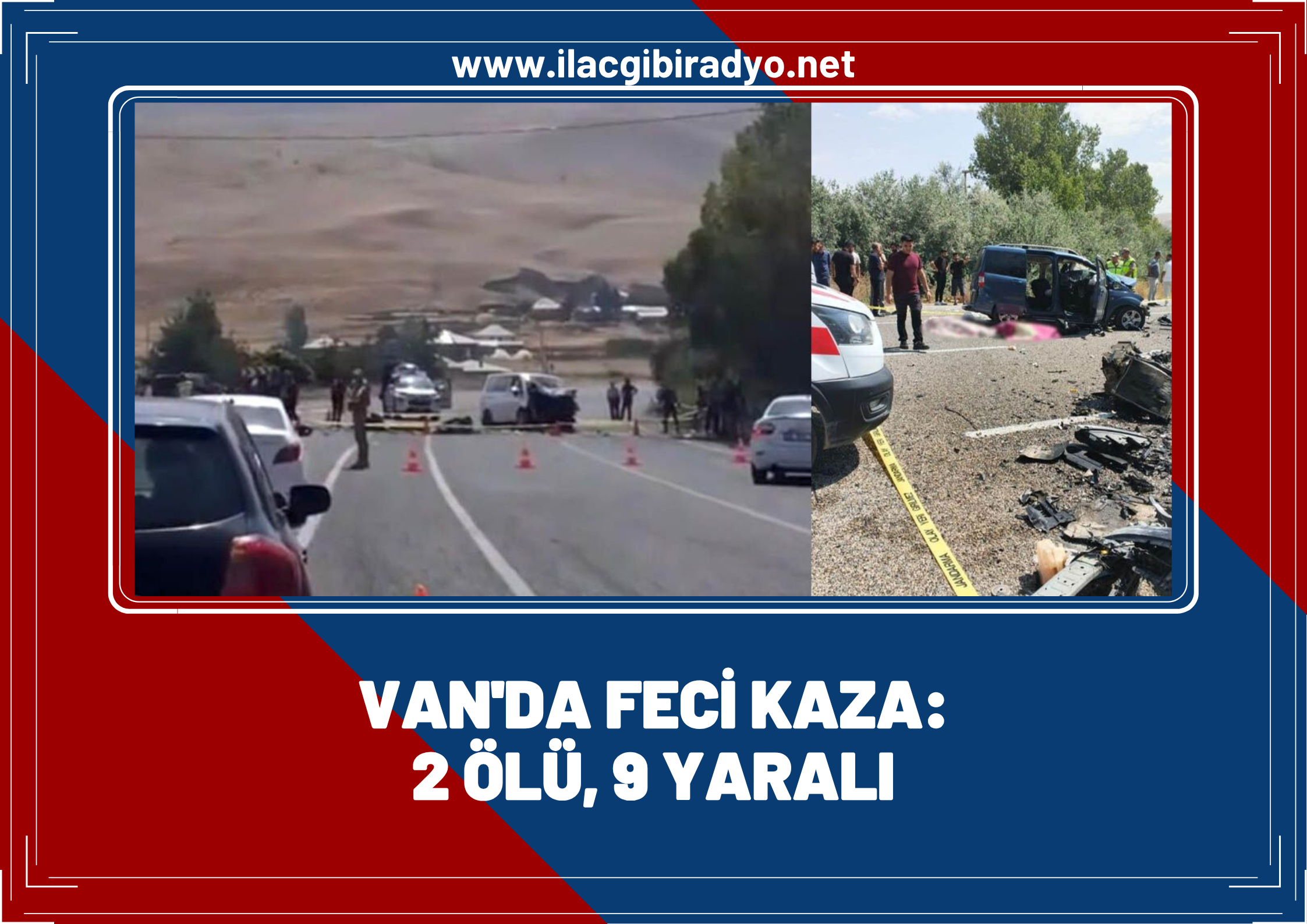 Van'da feci kaza: 2 ölü, 9 yaralı!