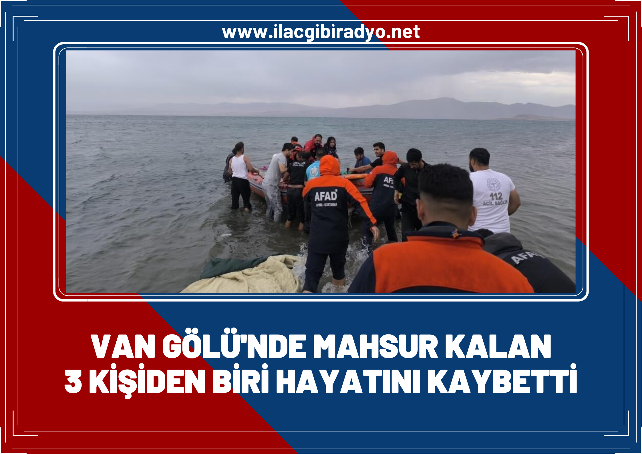 Van Gölü’nde mahsur kalan 3 kişiden biri hayatını kaybetti