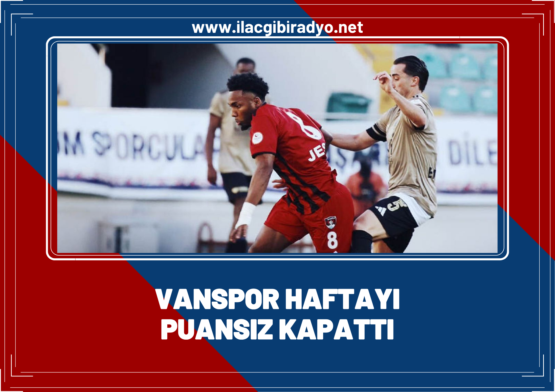 Vanspor haftayı puansız kapattı