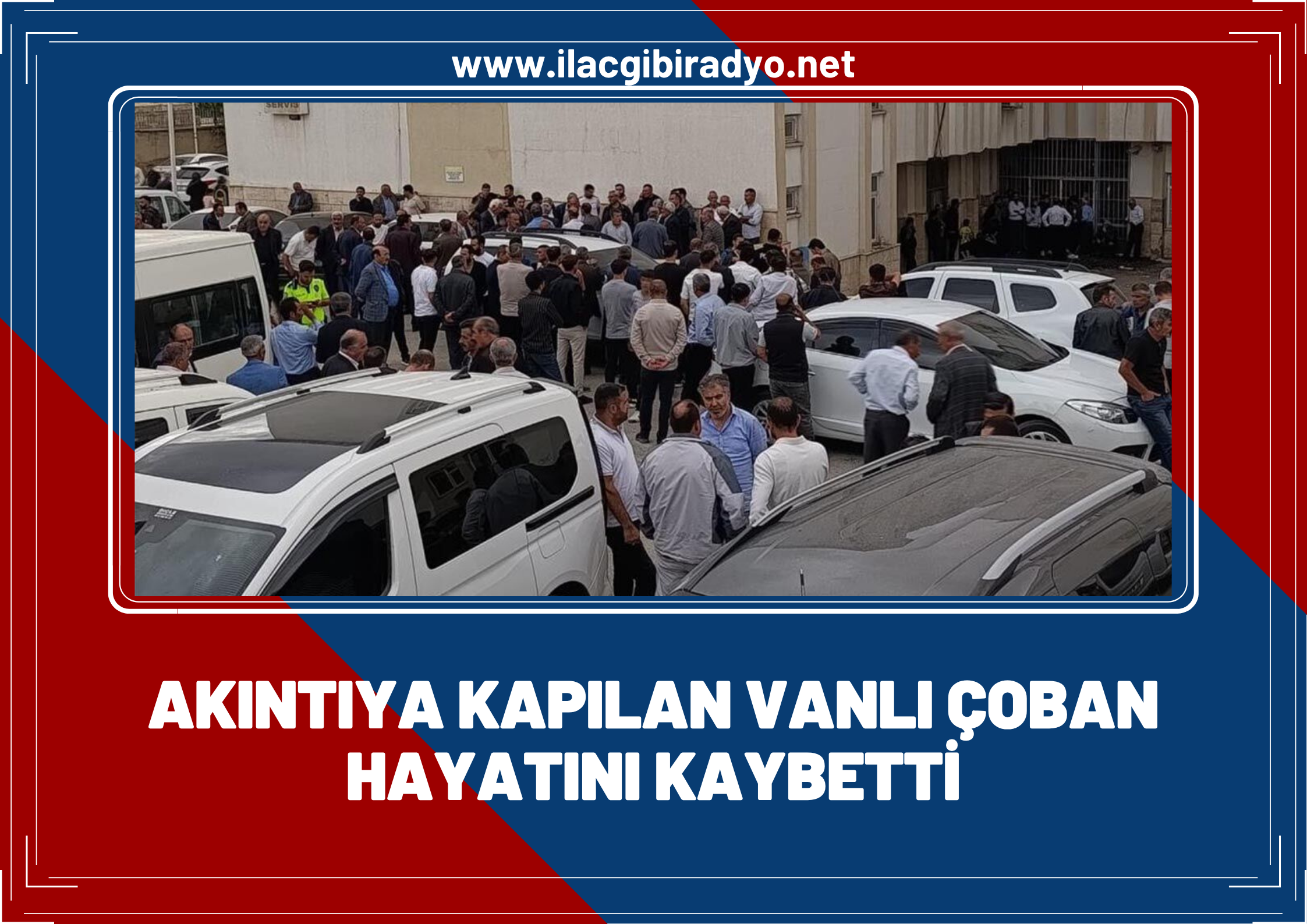 Akıntıya kapılan Vanlı çoban hayatını kaybetti