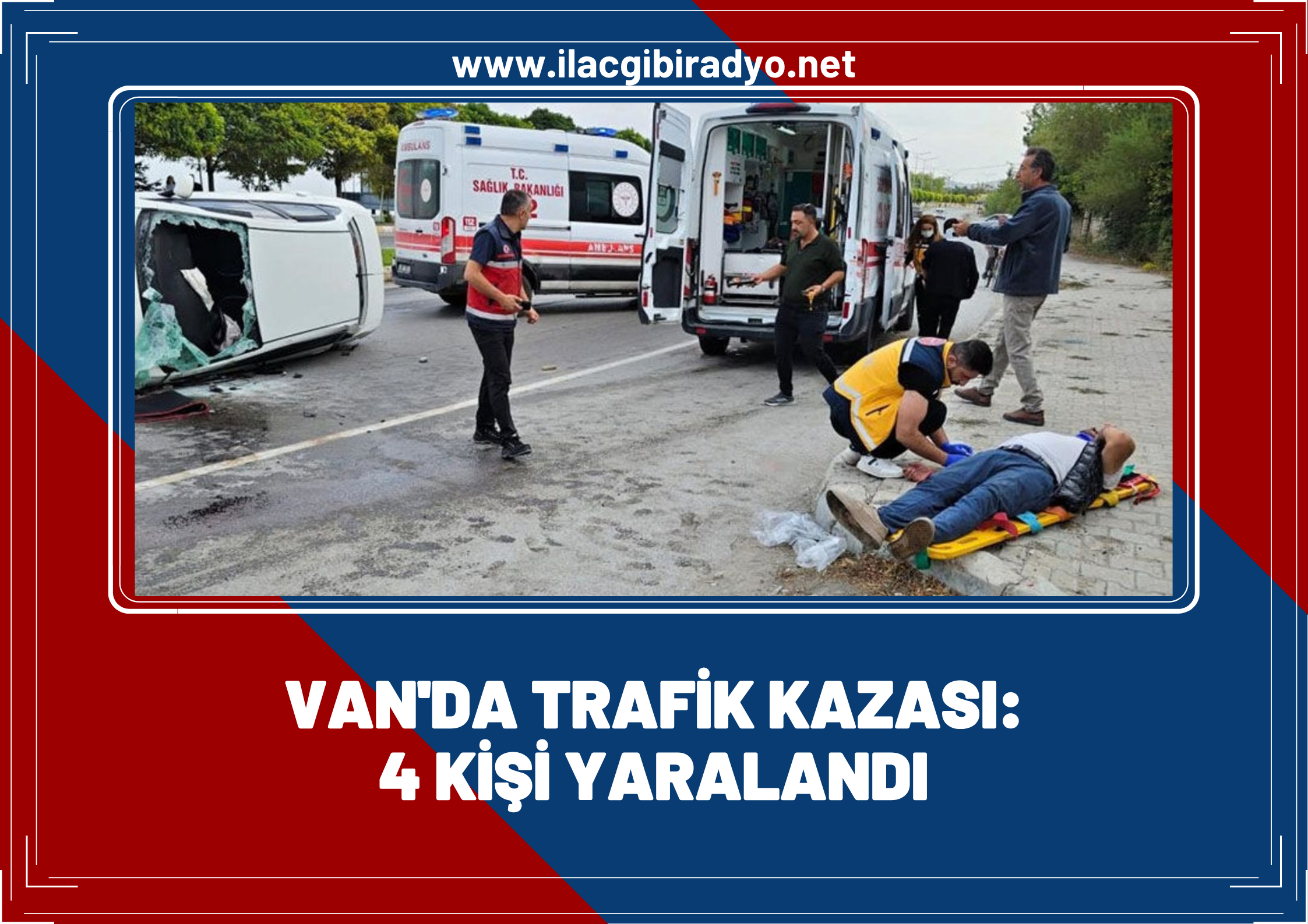 Van'da trafik kazası: 4 kişi yaralandı