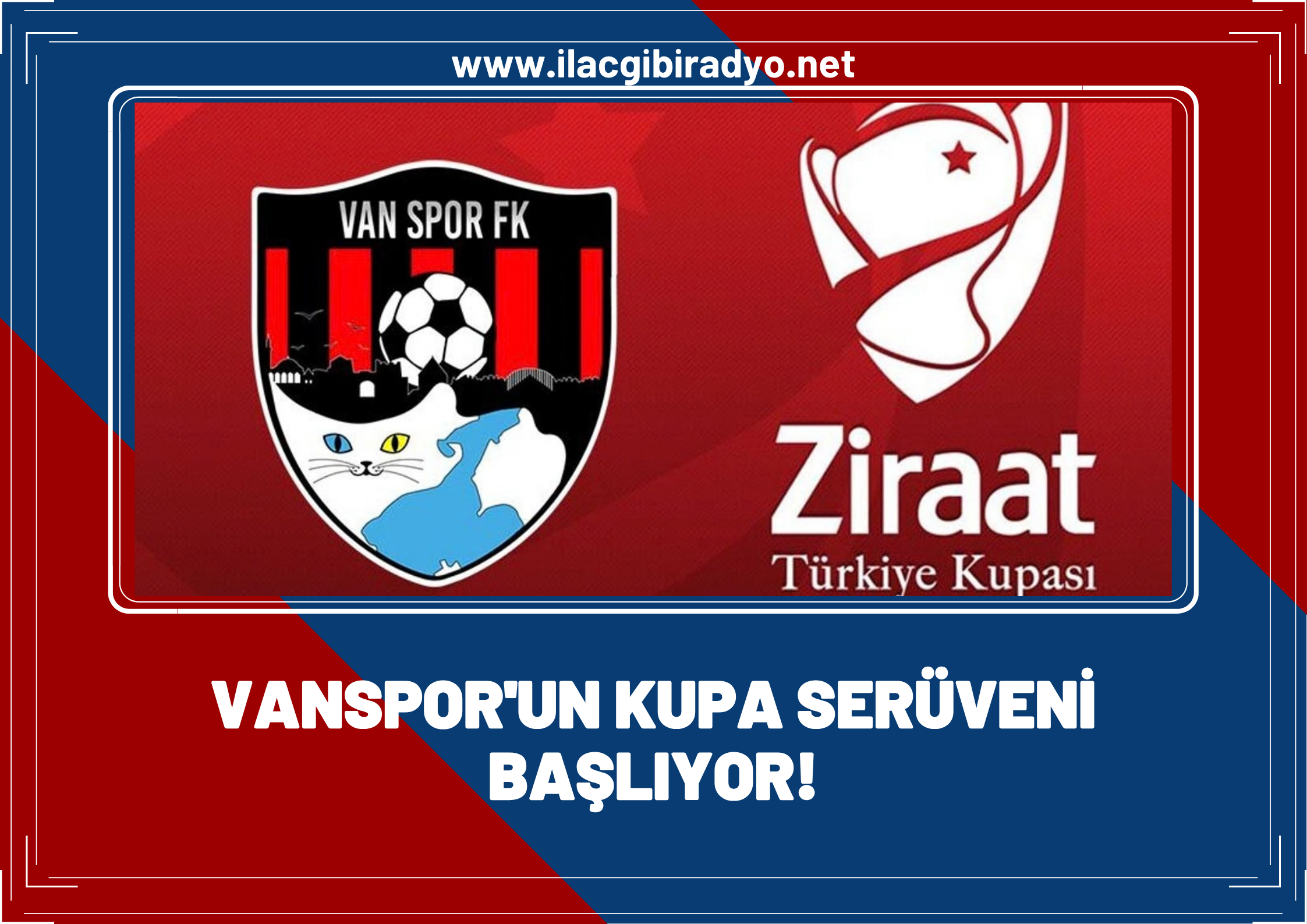 Vanspor’un kupa serüveni başlıyor! Rakip Cuma günü belli oluyor