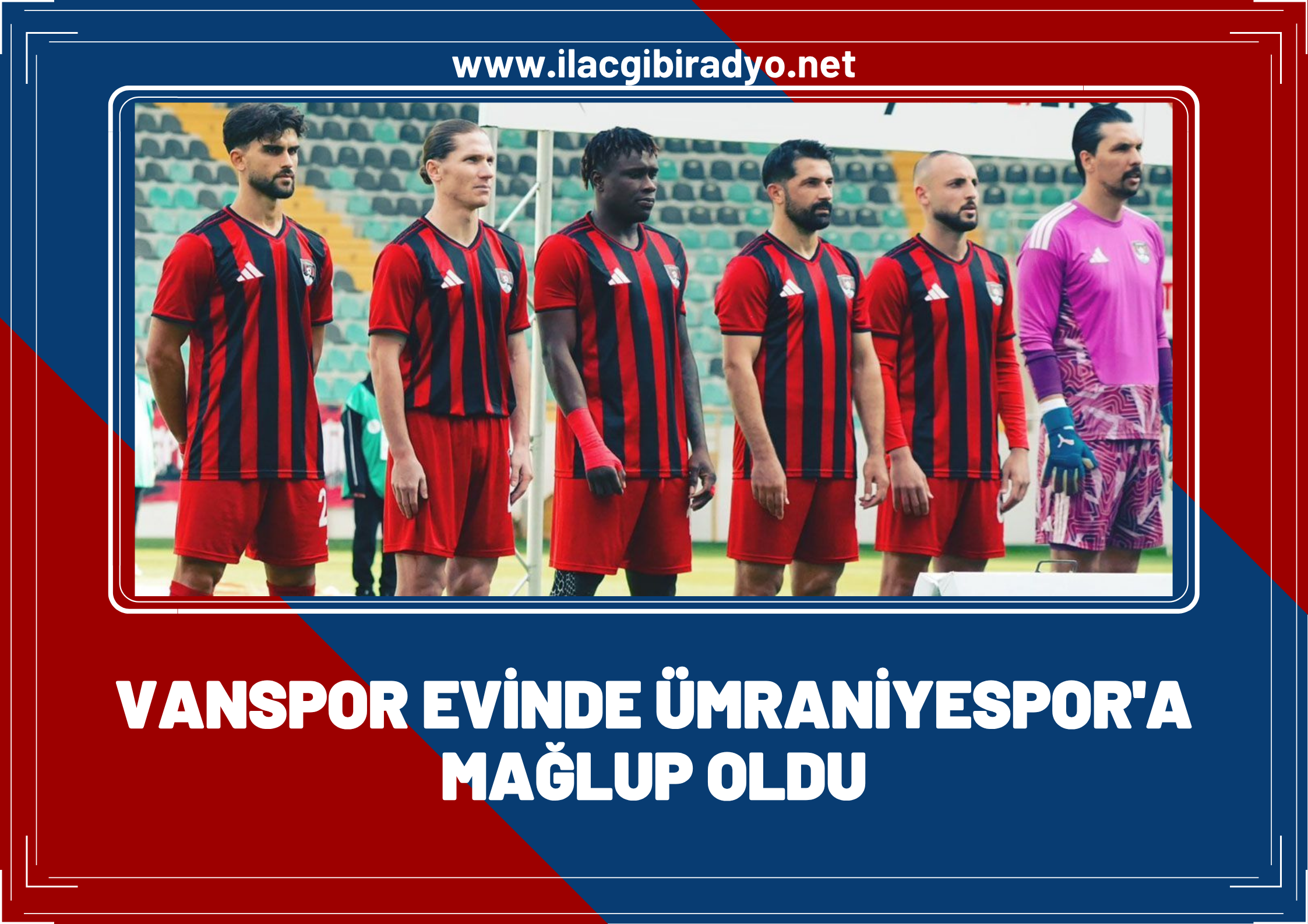 Vanspor evinde Ümraniyespor’a 2-0 mağlup oldu