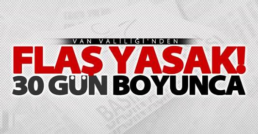 Van'da 30 günlük yasak