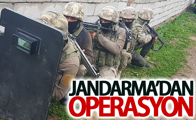 Jandarma’dan operasyon