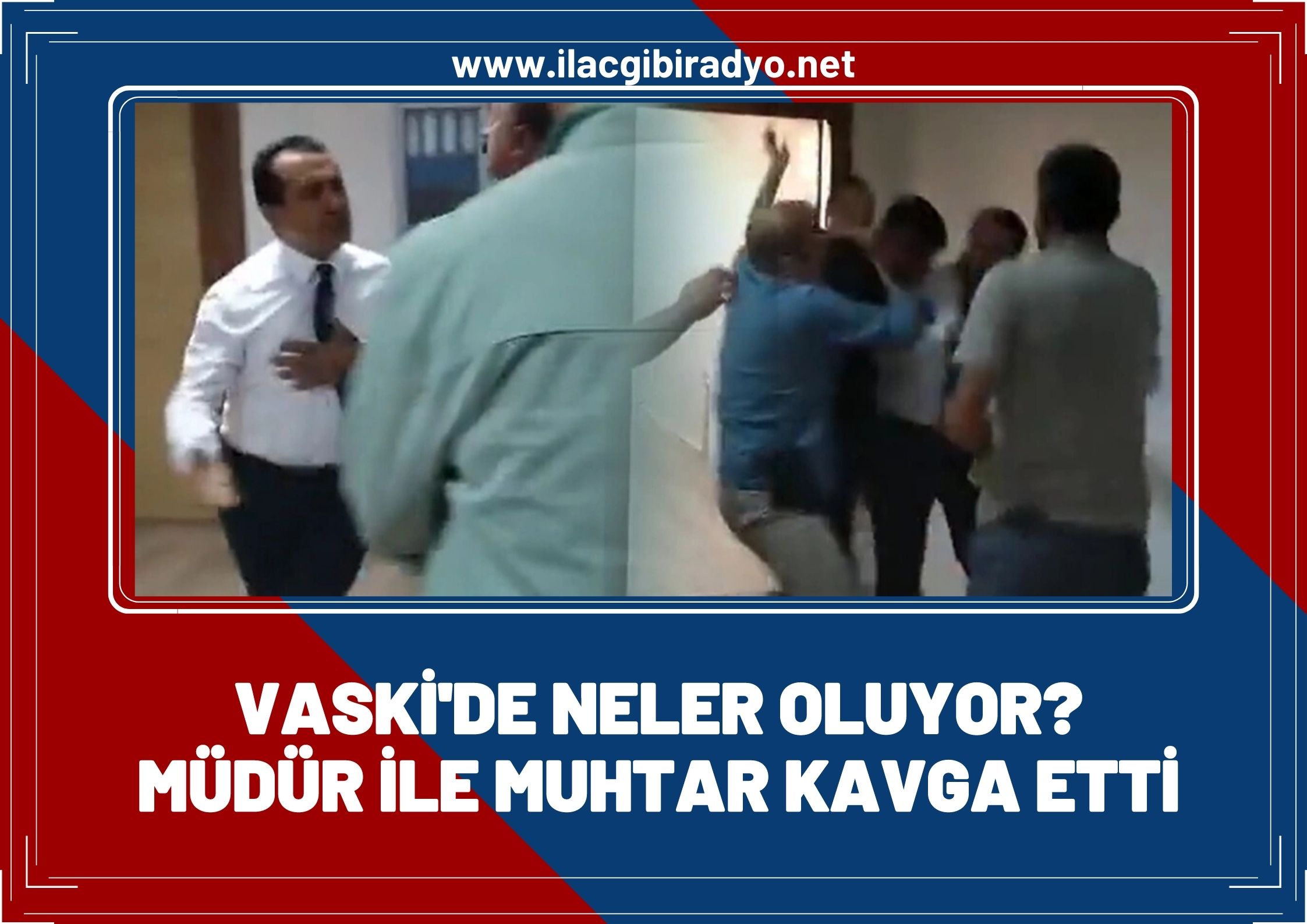 VASKİ'de neler oluyor? Genel Müdür ile muhtar arasında kavga!