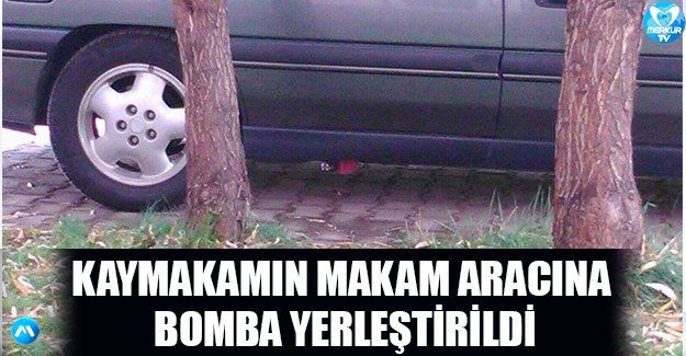 Kaymakamın Aracına Bomba Düzeneği