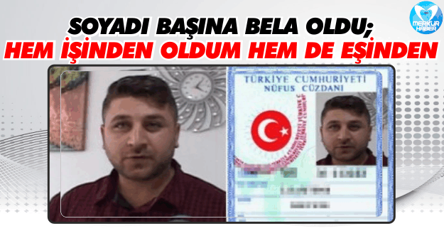 Soyadı Başına Bela Oldu, Hem İşinden Hem De Eşinden