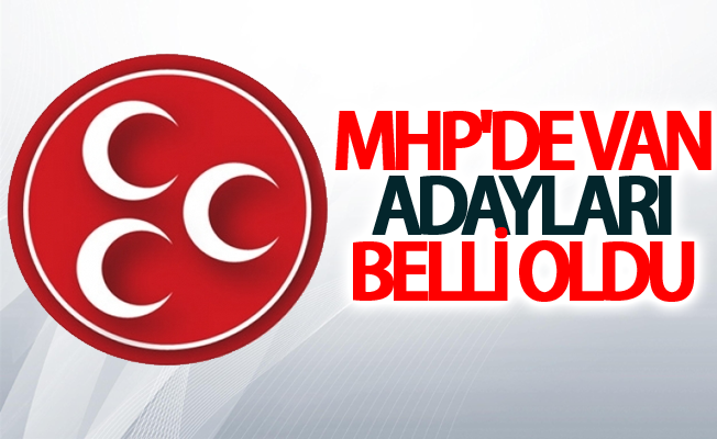 MHP'de Van adayları belli oldu