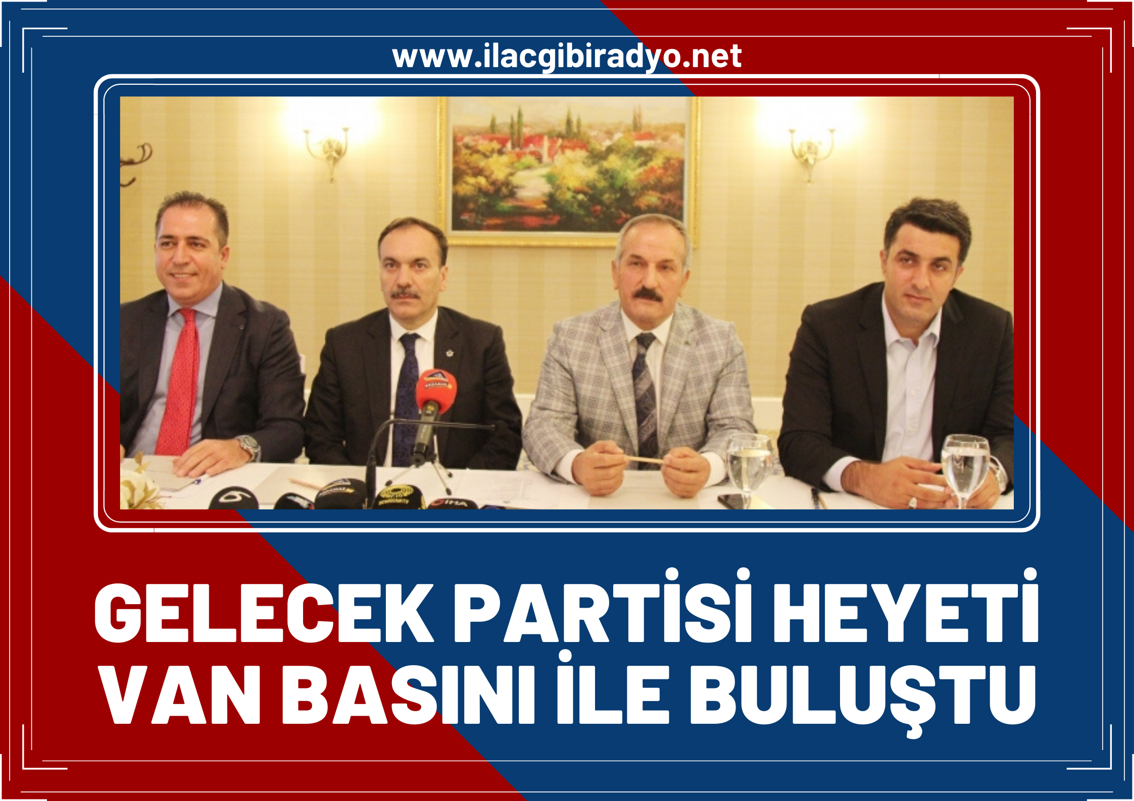 Gelecek Partisi heyeti Van’daki basınla bir araya geldi… Gelecek ailesi olarak kente değer verdiklerine vurgu yaptı: Davutoğlu Van’da üç gün geçirecek