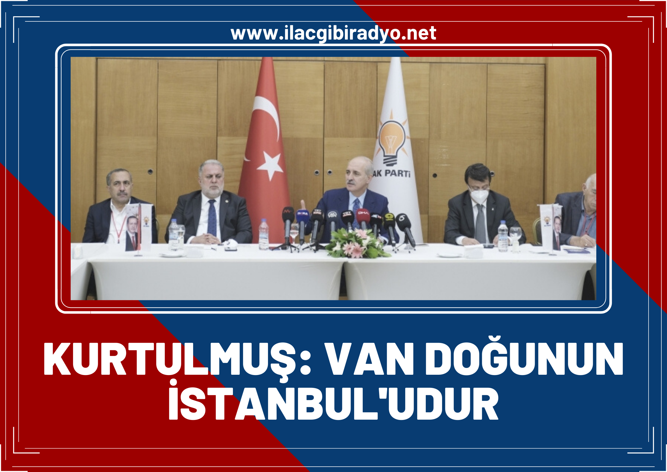 Kurtulmuş: Van Anadolu’nun en güzel şehirlerinden birisidir