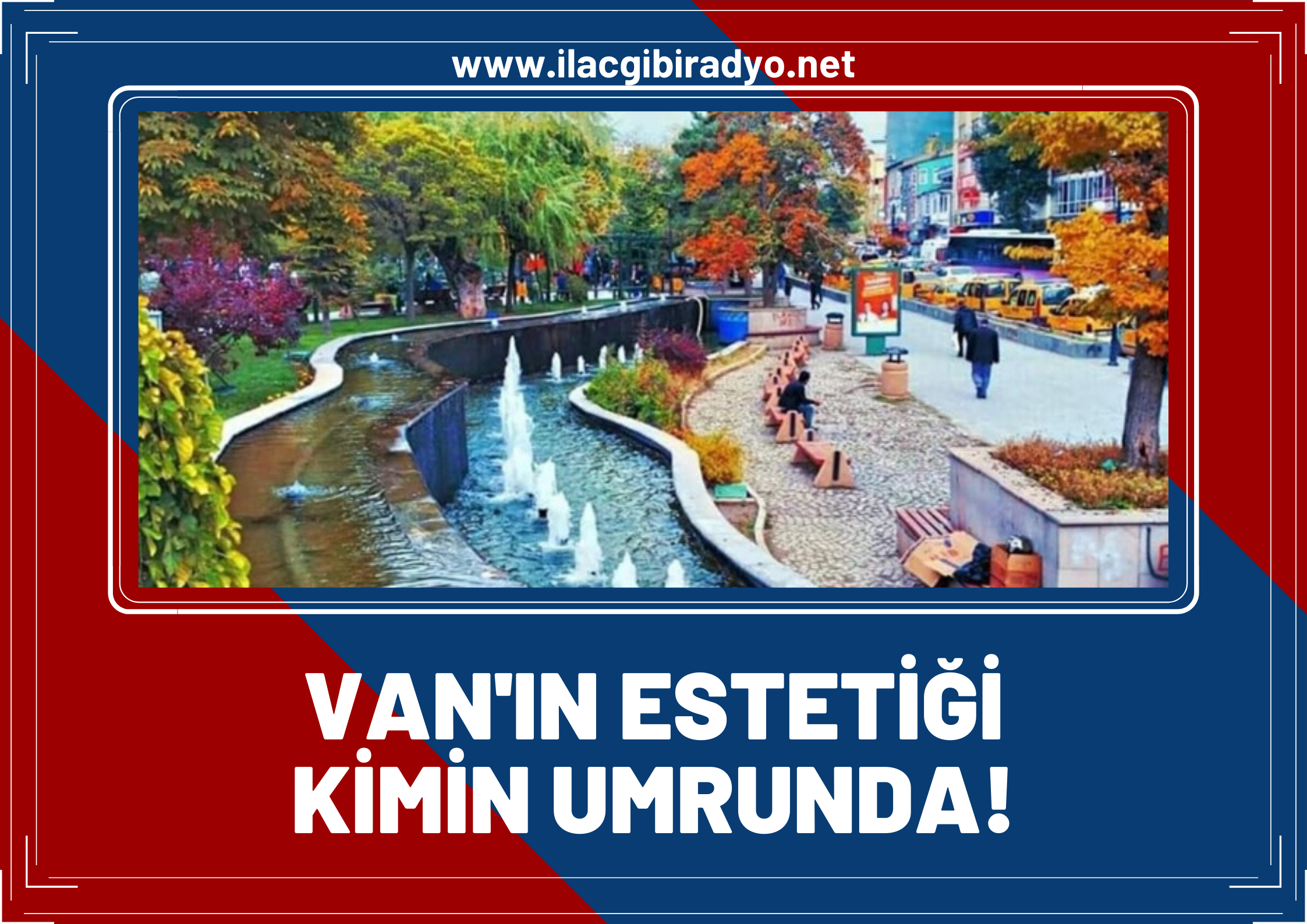 Van Şehri’nin gelişi güzel ve estetikten uzak yapılaşması sürüyor: Van’ın estetiği kimin umurunda?