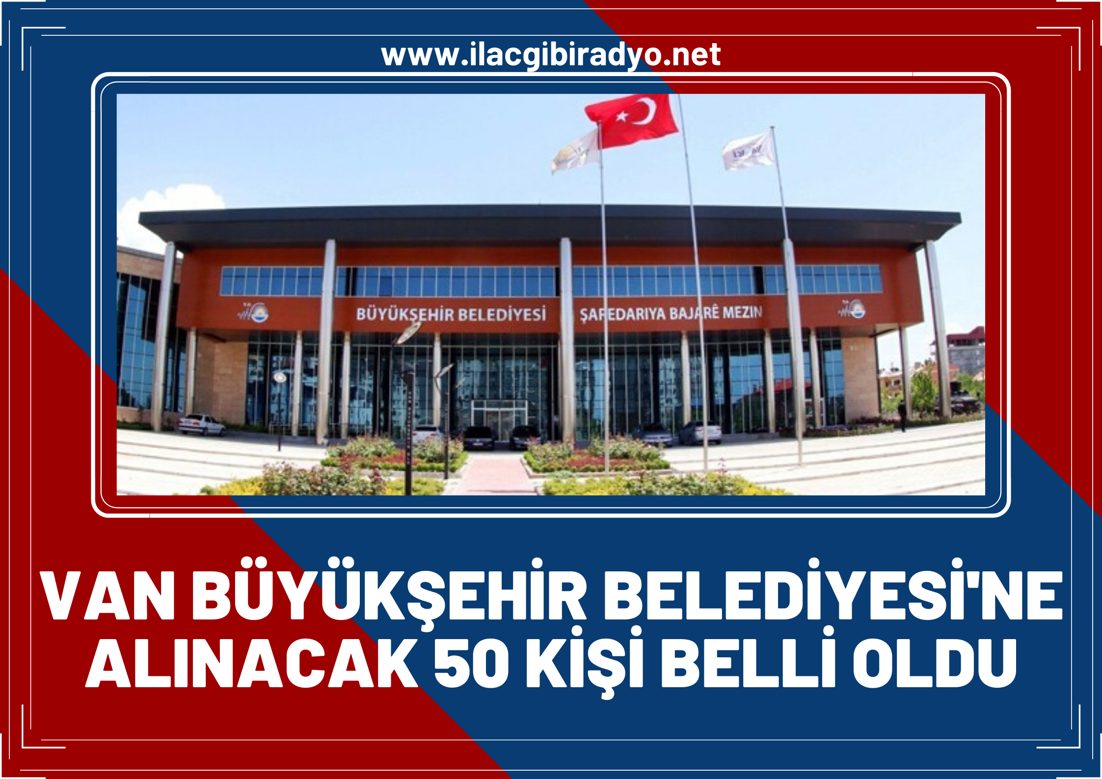 Van Büyükşehir Belediyesi'nin alacağı personellerin listesi açıklandı!