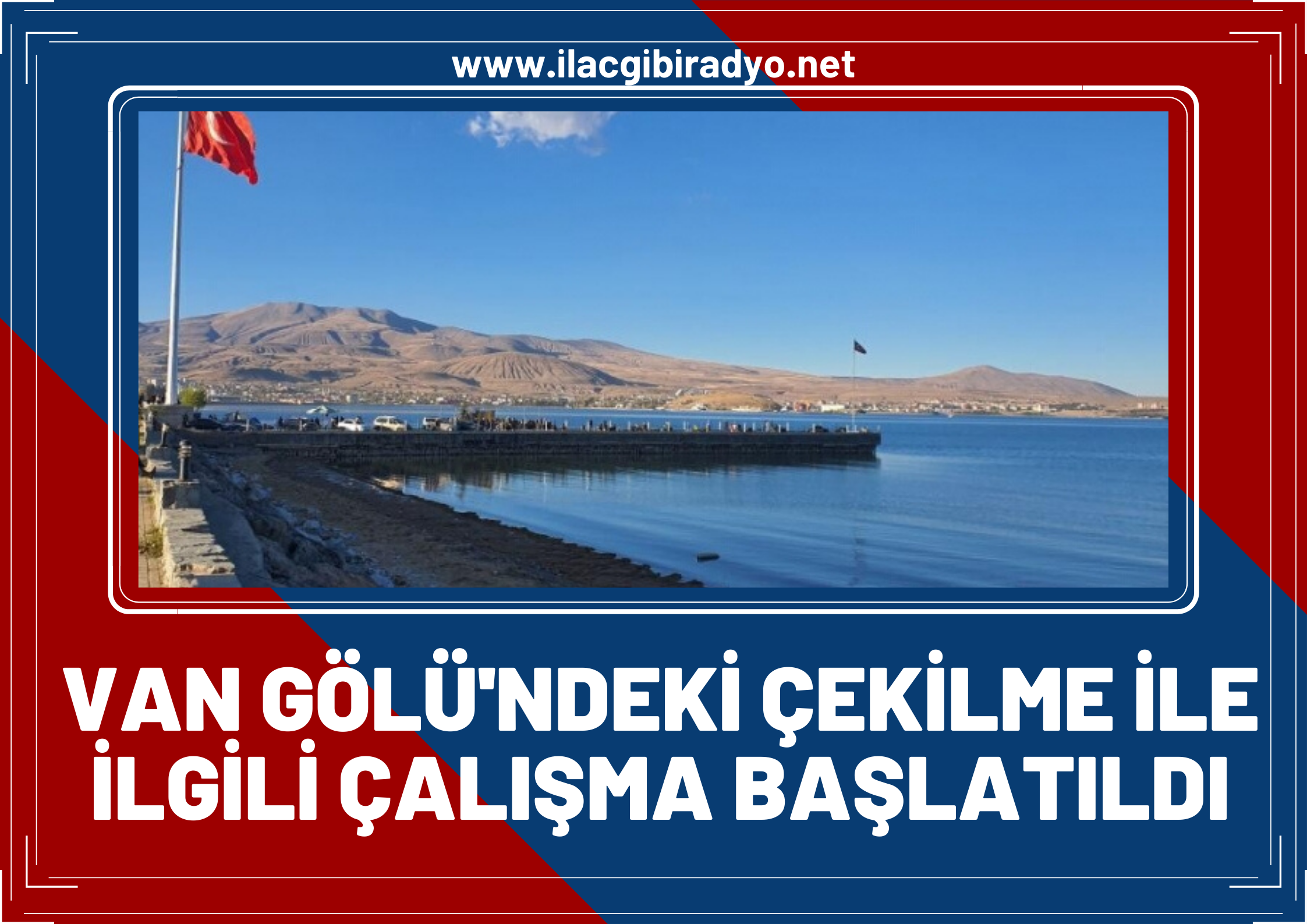 Van Gölü’ndeki çekilmeyle ilgili çalışma başlatıldı!