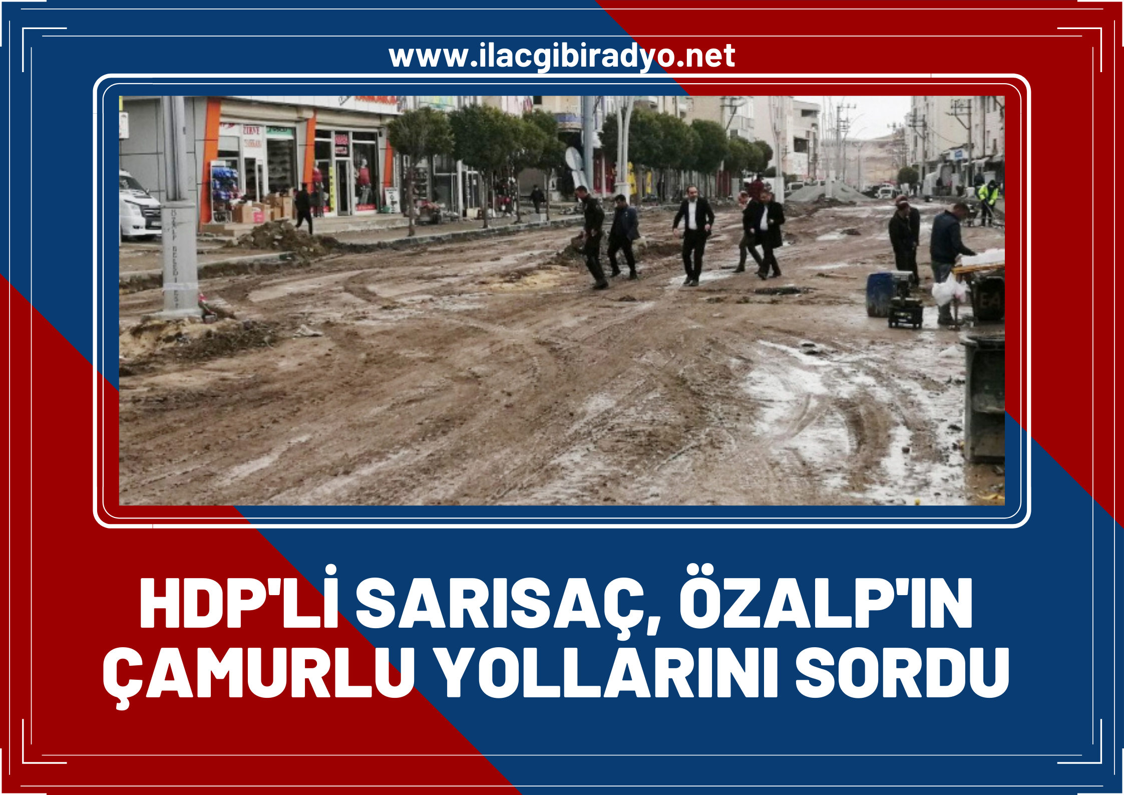 HDP’li Sarısaç Bakan Soylu’ya Özalp’in çamurlu yollarını sordu!