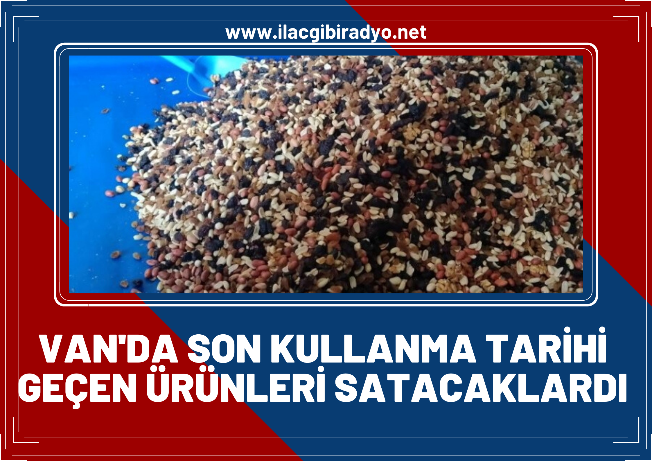 Van’da son kullanma tarihi geçen ürünleri vatandaşa satacaklardı!