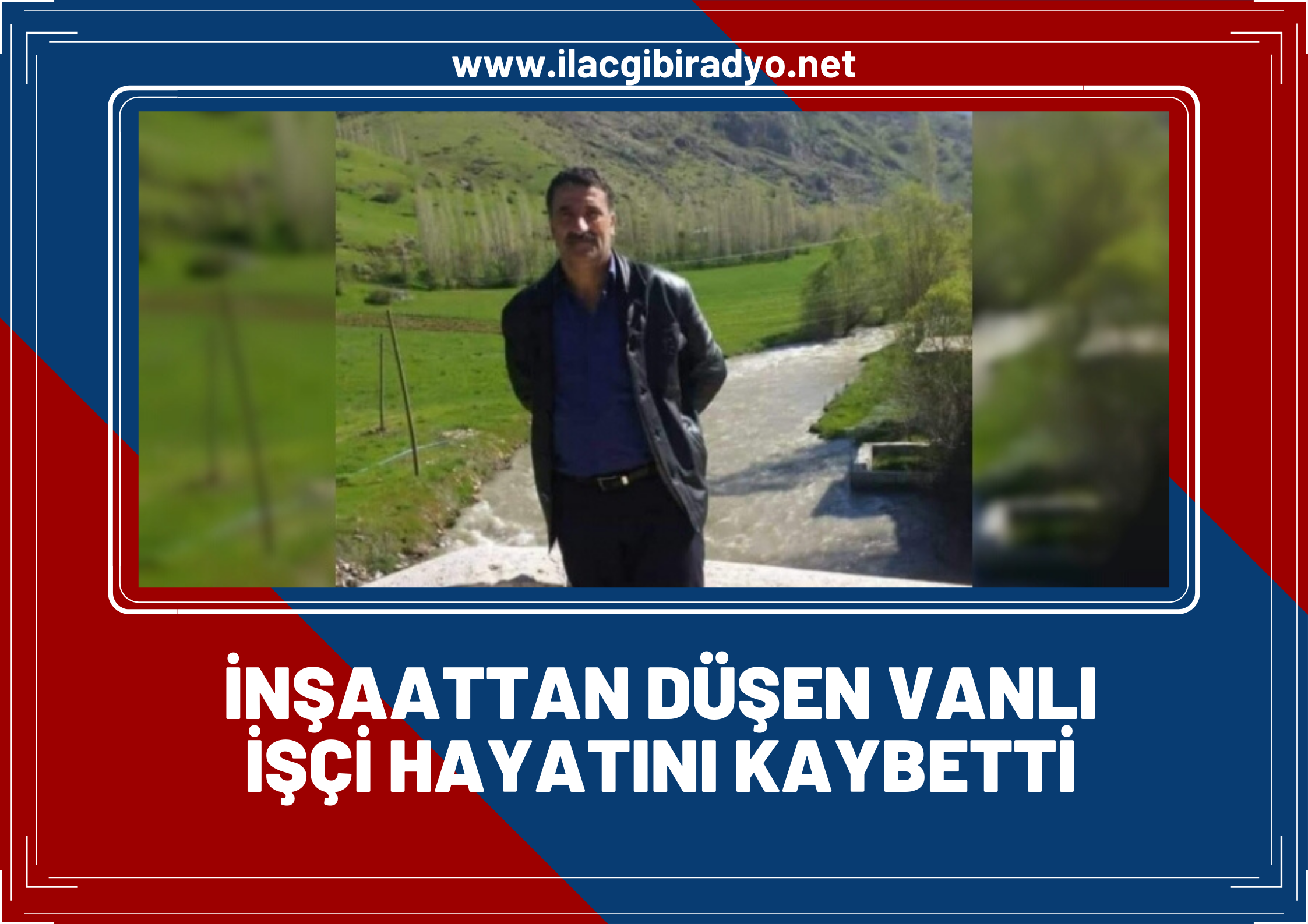 5 çocuk babası Vanlı işçisi İstanbul'da çalıştığı inşattan düşerek hayatını kaybetti.