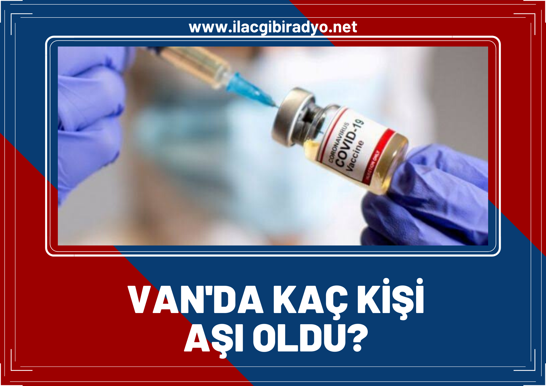 Van Valisi Bilmez, yapılan aşı sayısını açıkladı!