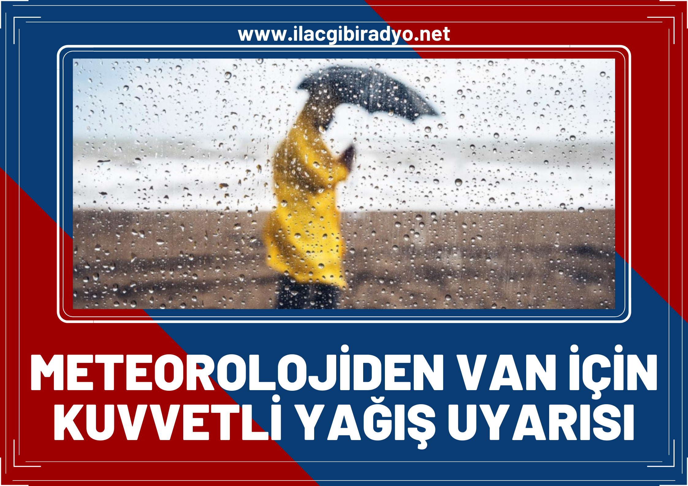 Meteorolojiden Van için kuvvetli yağış uyarısı!