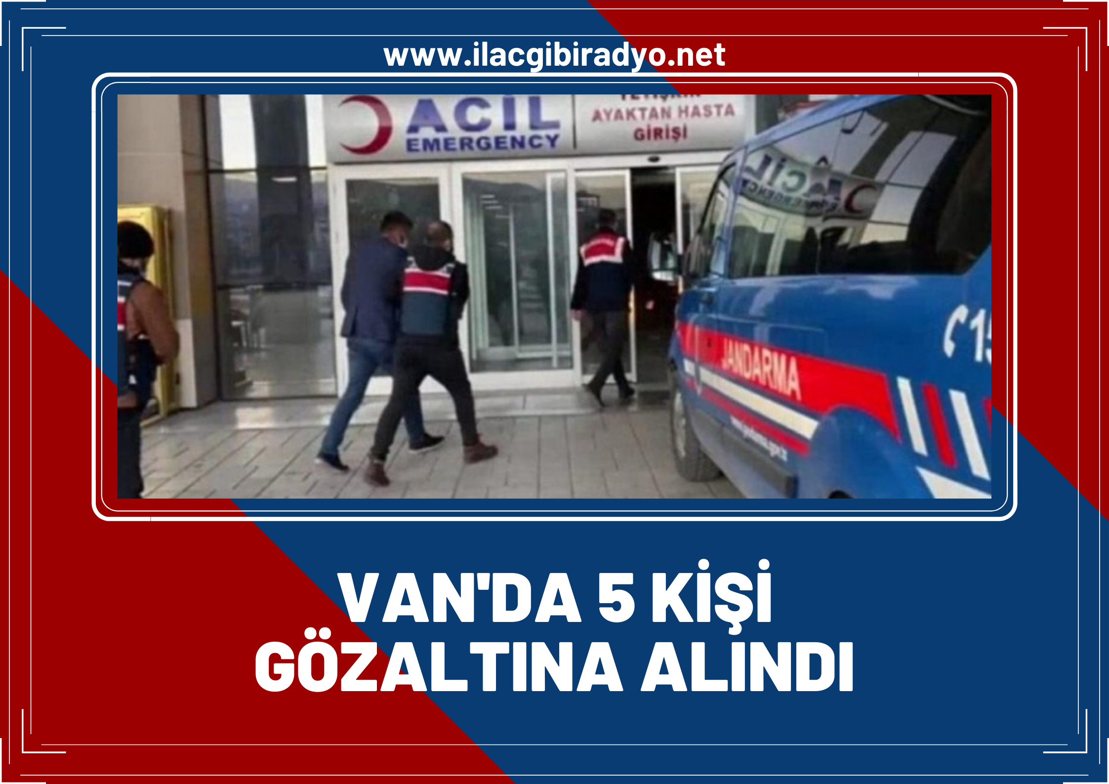 Van'da düzenlenen operasyonda 5 kişi gözaltına alındı!